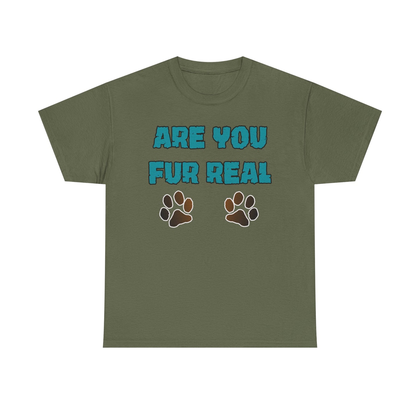 Are you Fur Real. Heavy Cotton T-Shirt