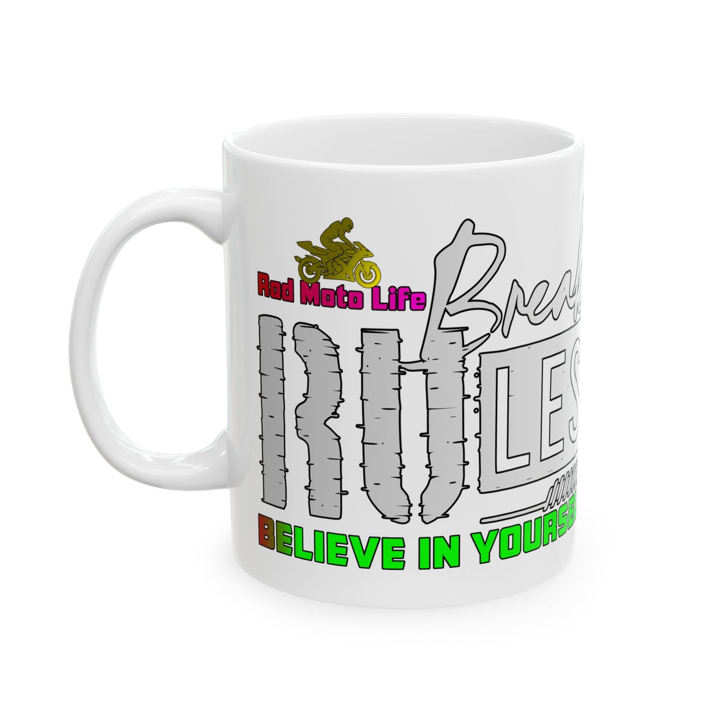 Break Rules, Believe in yourself, Coffee Mug