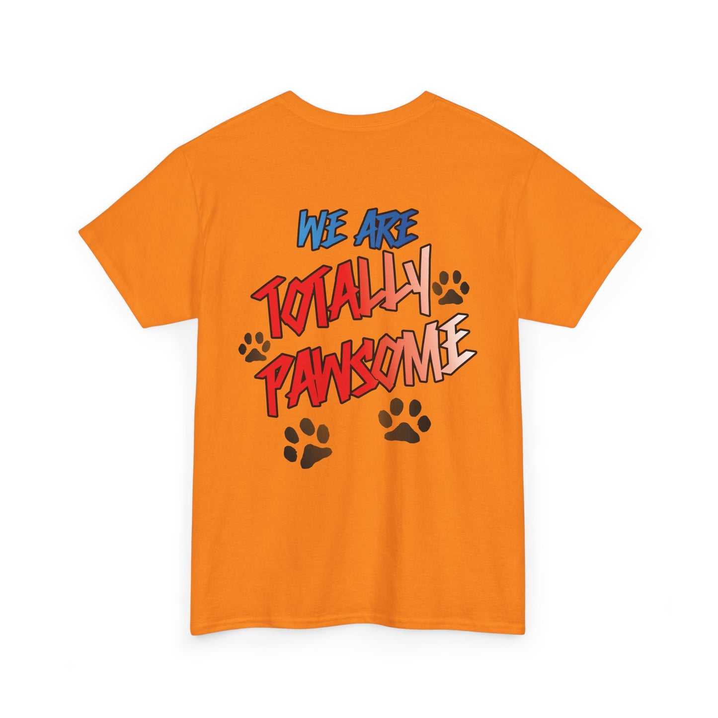 We Are Totally Pawsome. Heavy Cotton T-Shirt