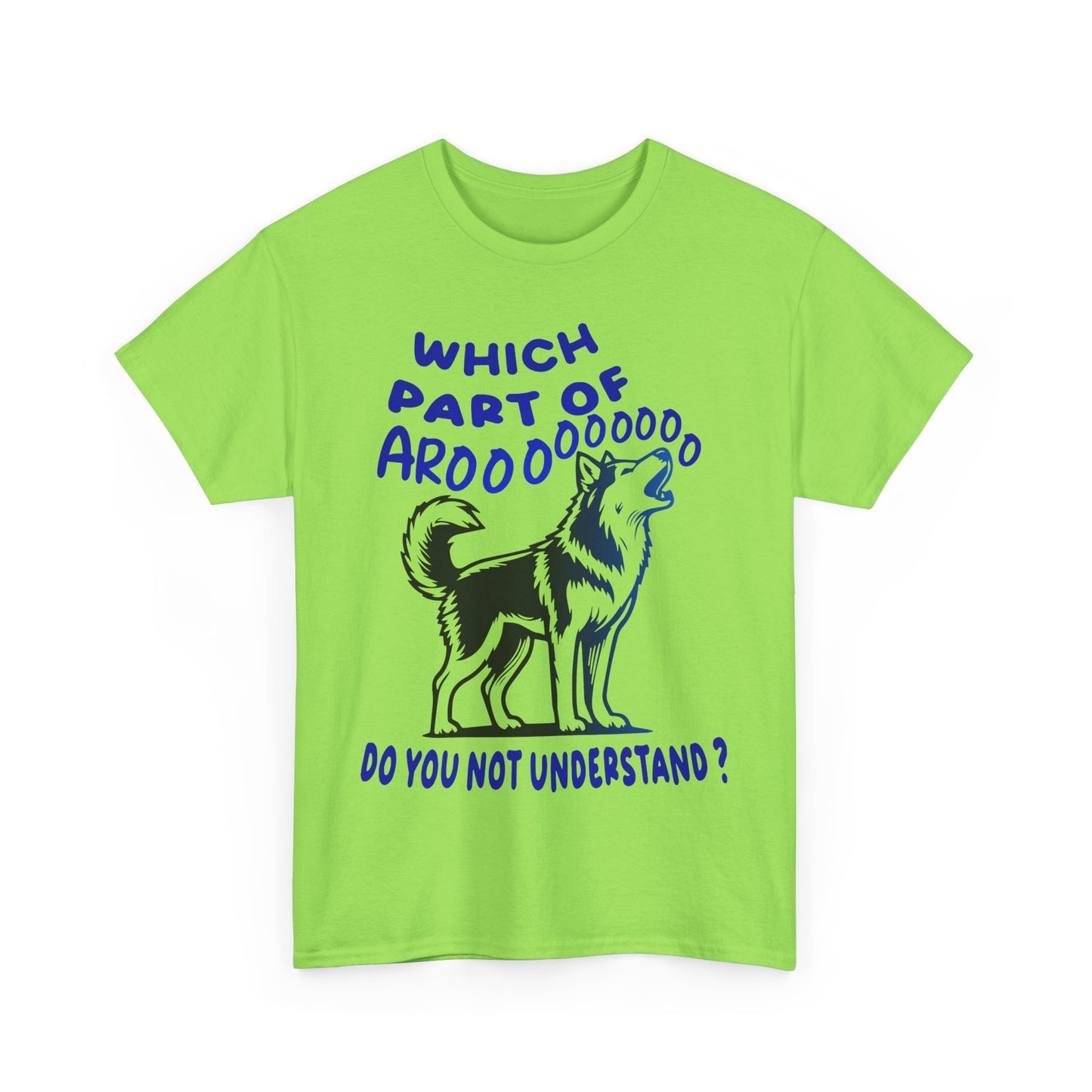 Which Part of Arooooooooo, do you not understand. Heavy Cotton T-Shirt