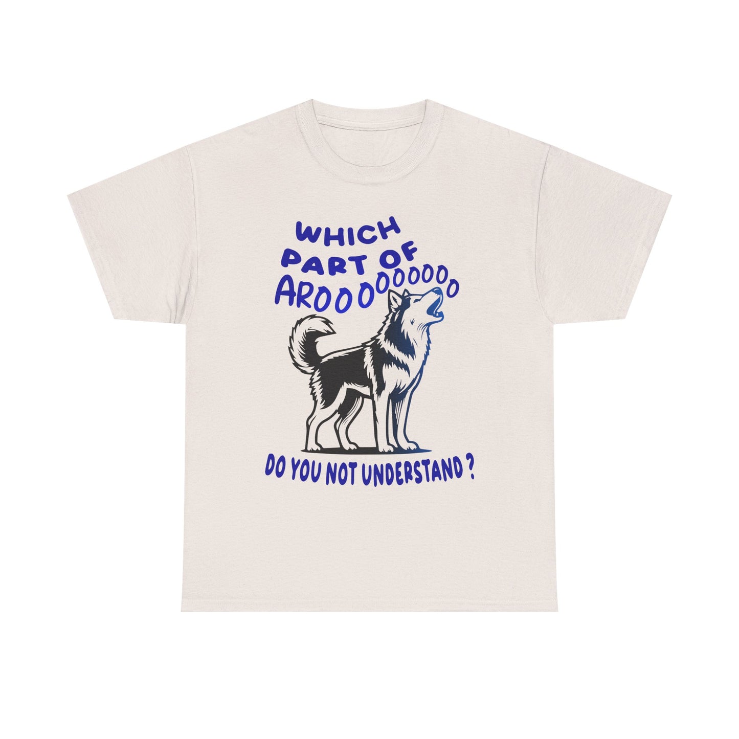 Which Part of Arooooooooo, do you not understand. Heavy Cotton T-Shirt