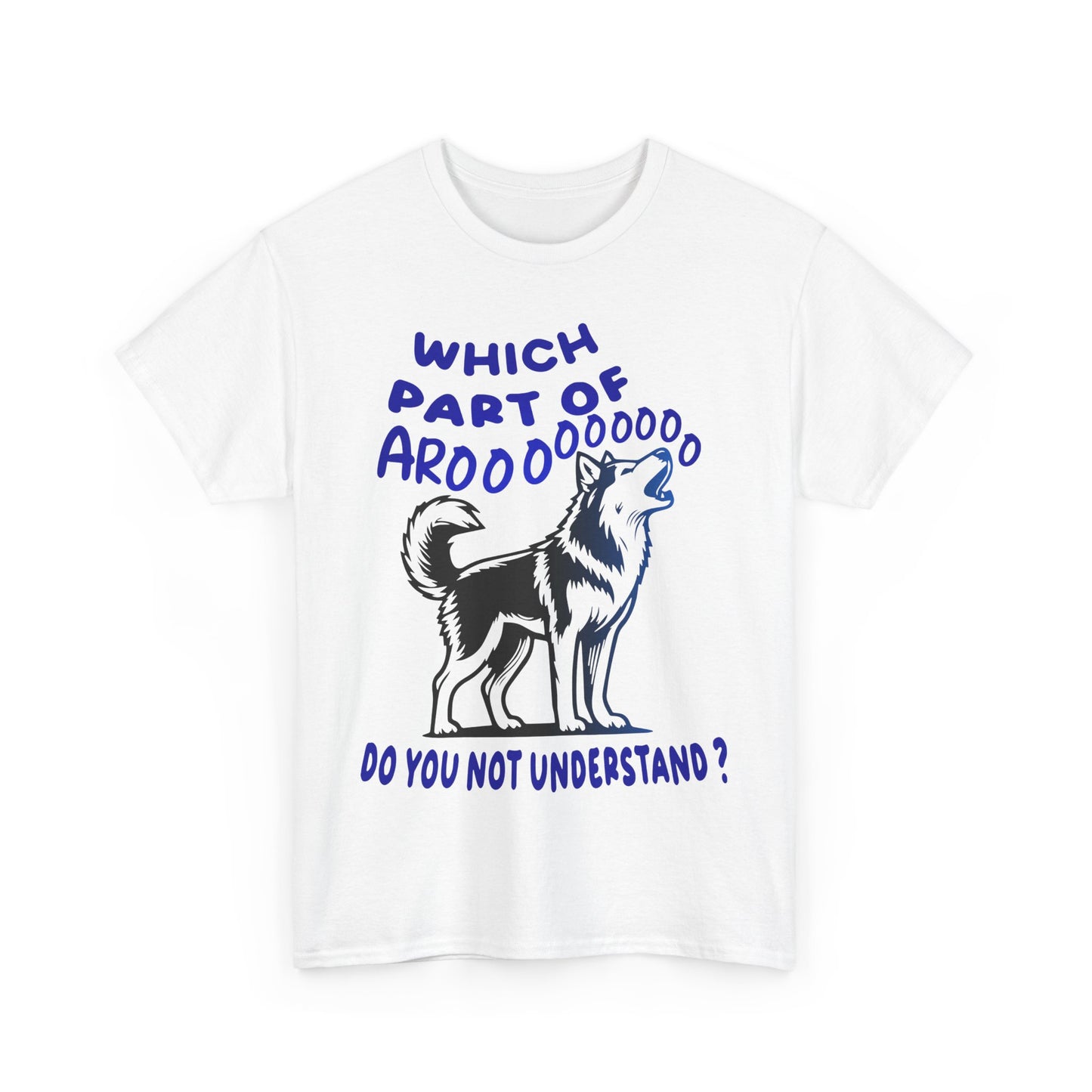 Which Part of Arooooooooo, do you not understand. Heavy Cotton T-Shirt