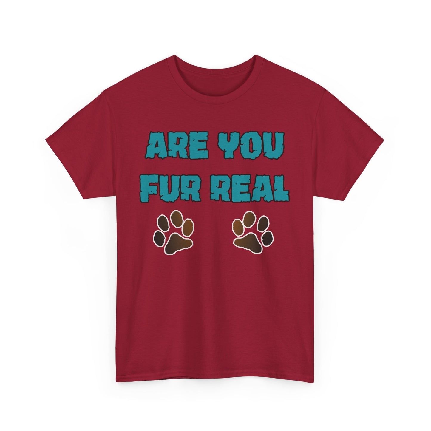 Are you Fur Real. Heavy Cotton T-Shirt