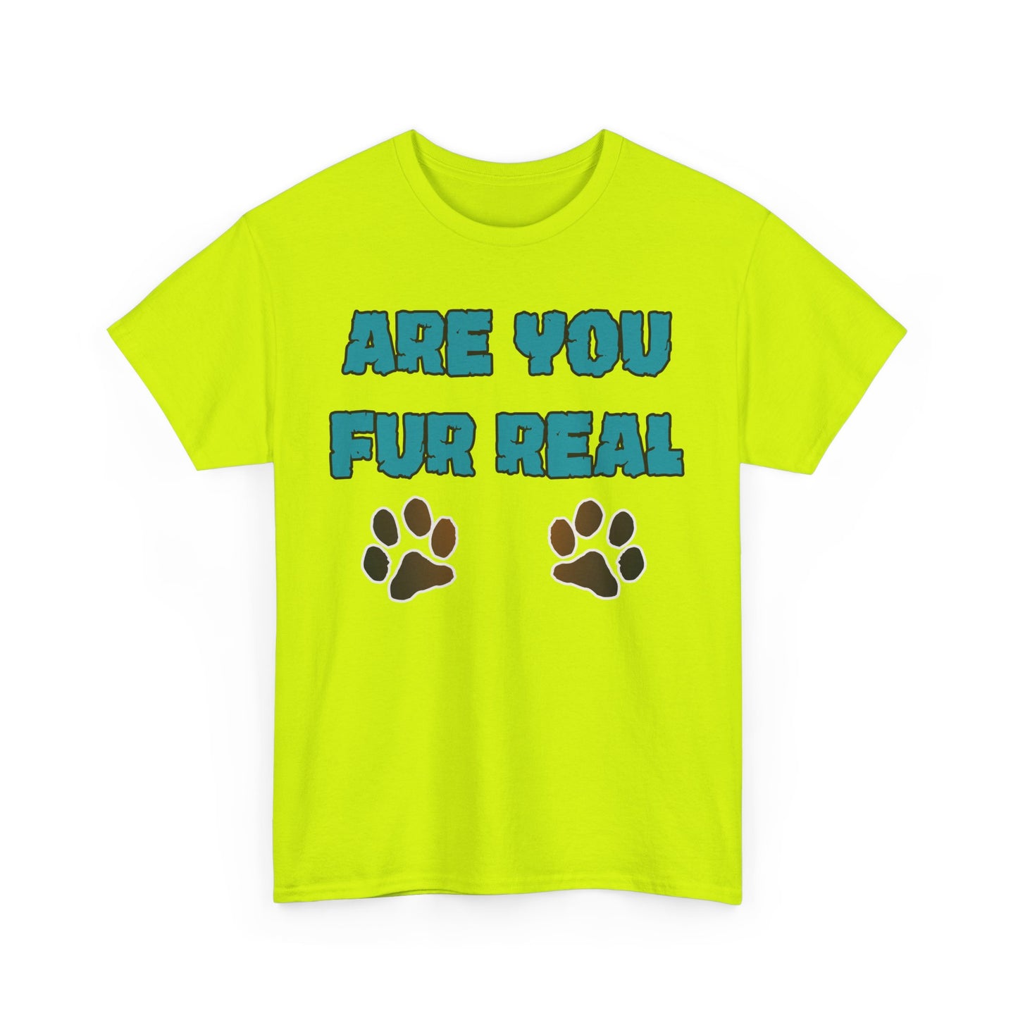 Are you Fur Real. Heavy Cotton T-Shirt