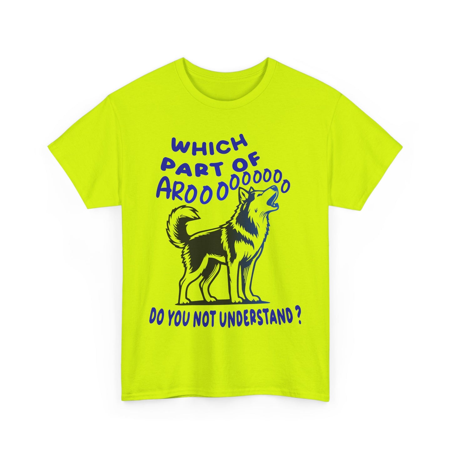 Which Part of Arooooooooo, do you not understand. Heavy Cotton T-Shirt