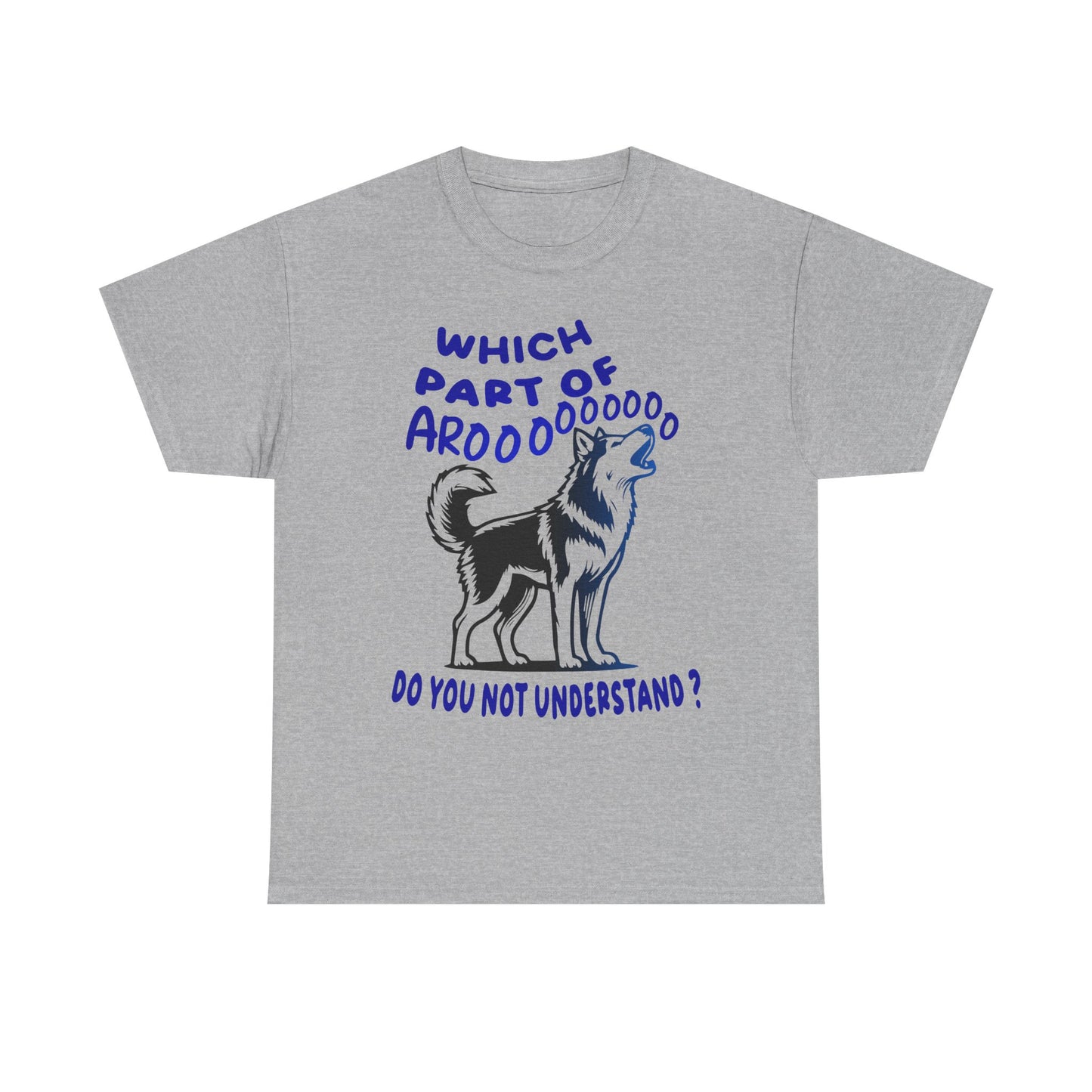 Which Part of Arooooooooo, do you not understand. Heavy Cotton T-Shirt