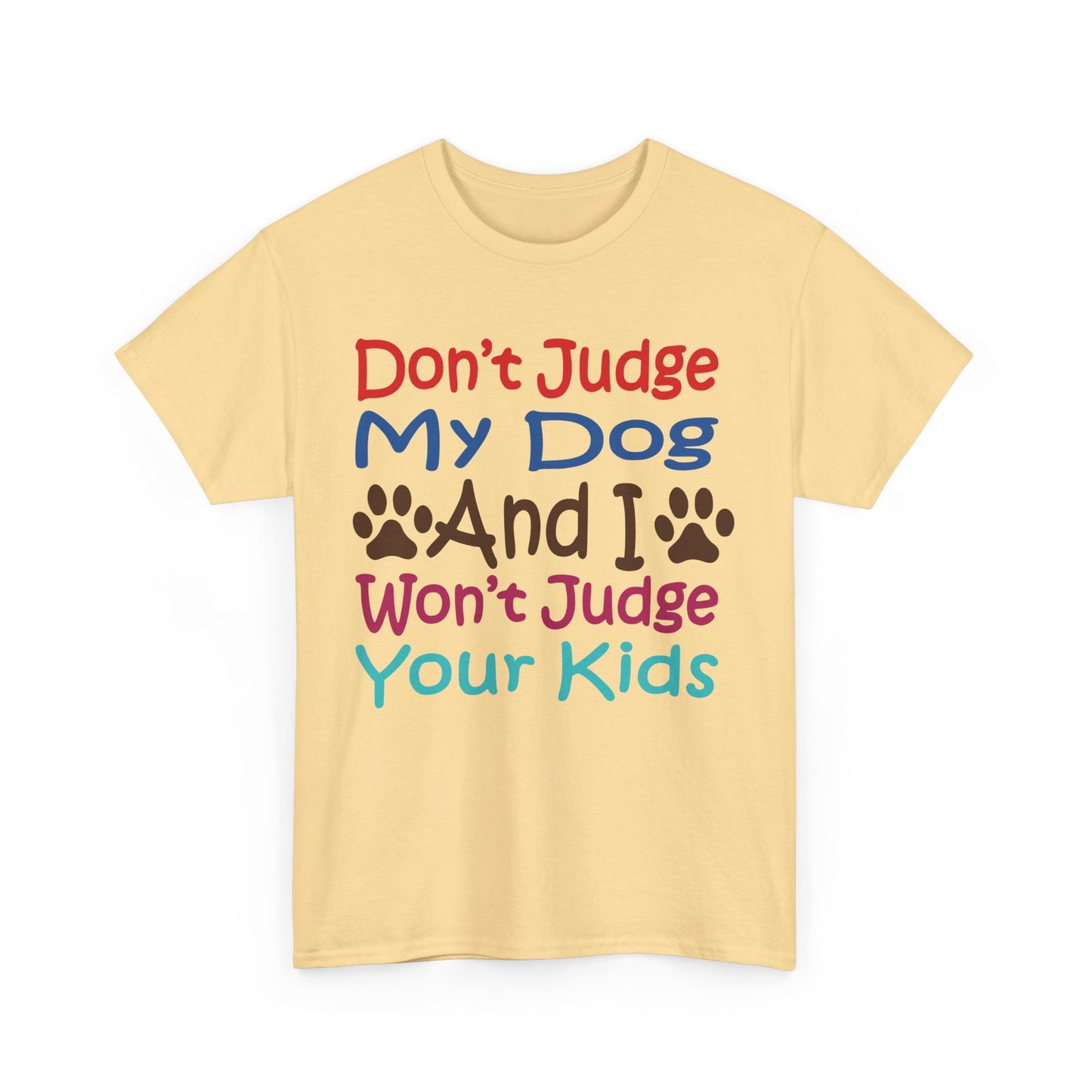 Don't judge my dog. Heavy Cotton T-Shirt