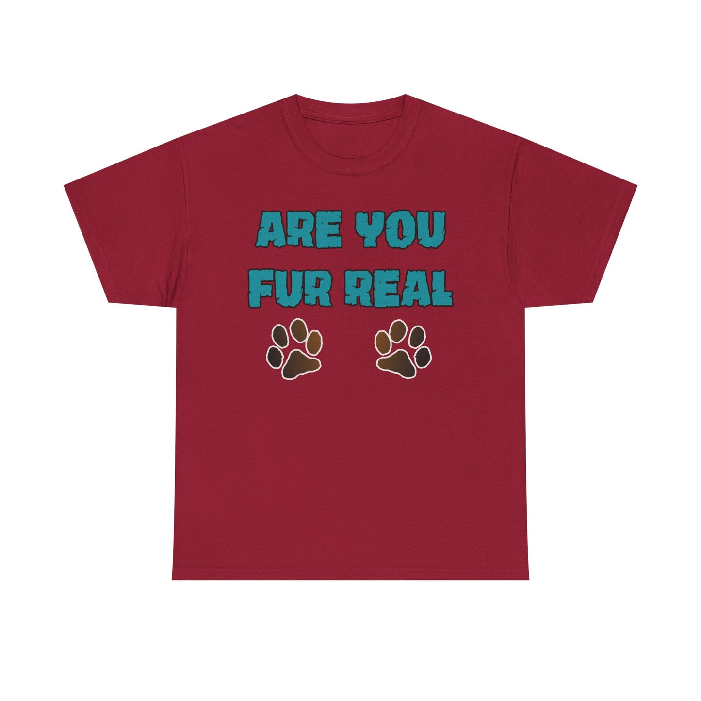 Are you Fur Real. Heavy Cotton T-Shirt