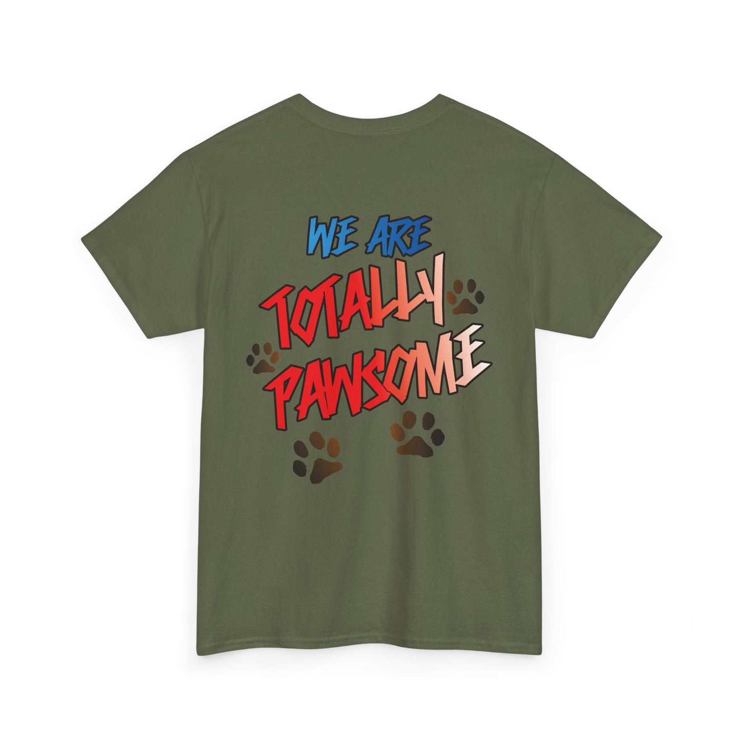 We Are Totally Pawsome. Heavy Cotton T-Shirt