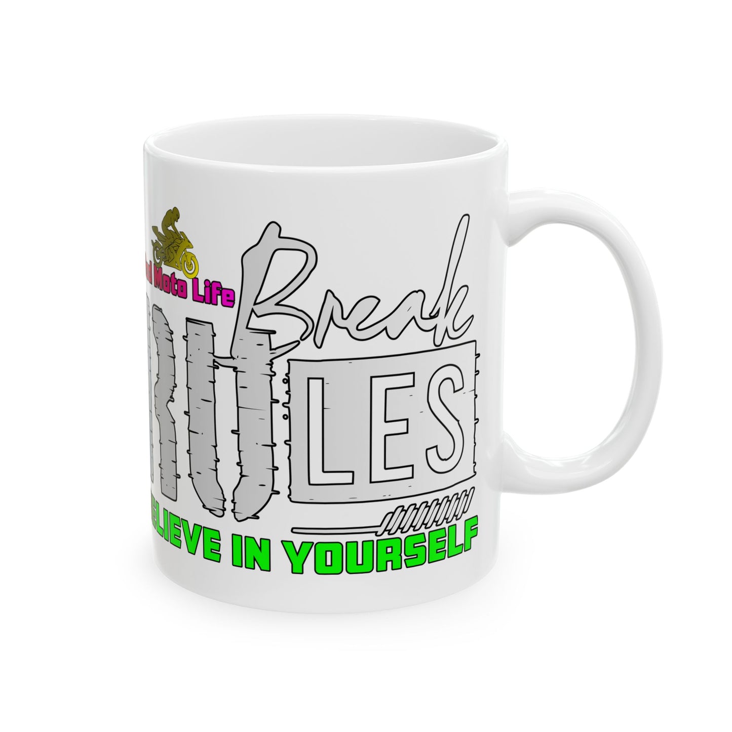 Break Rules, Believe in yourself, Coffee Mug