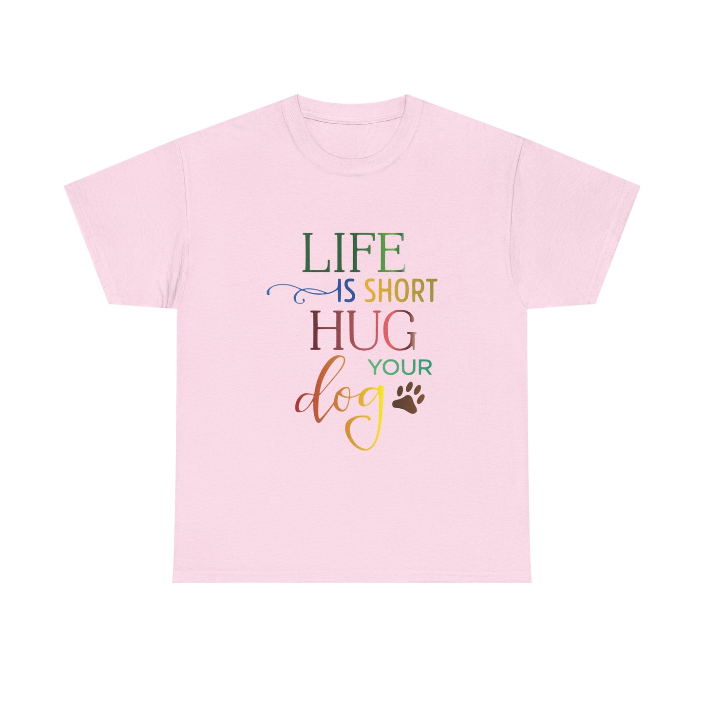Life is short, Hug your Dog. Heavy Cotton T-Shirt