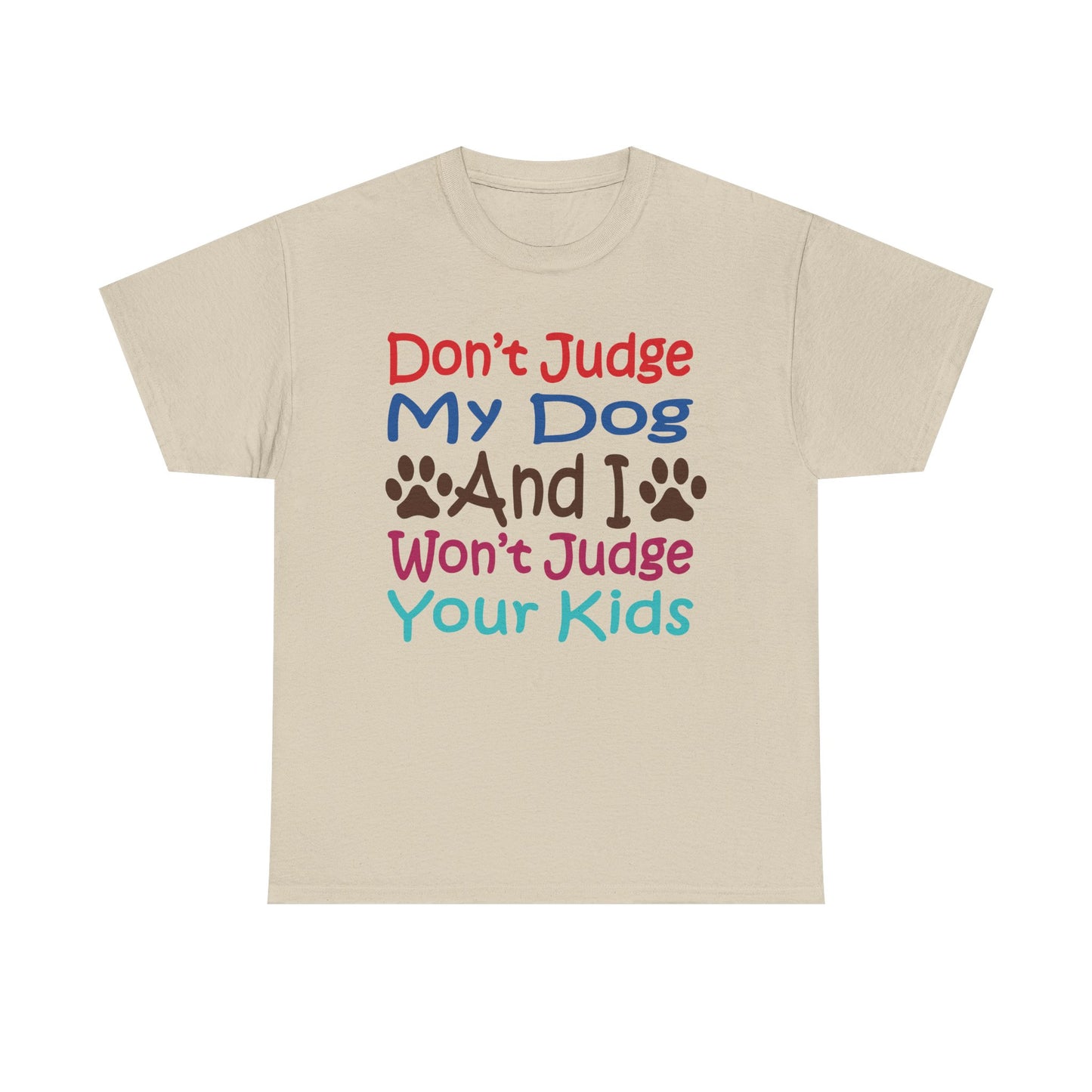 Don't judge my dog. Heavy Cotton T-Shirt