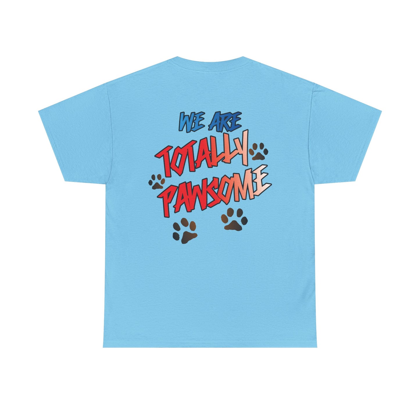 We Are Totally Pawsome. Heavy Cotton T-Shirt
