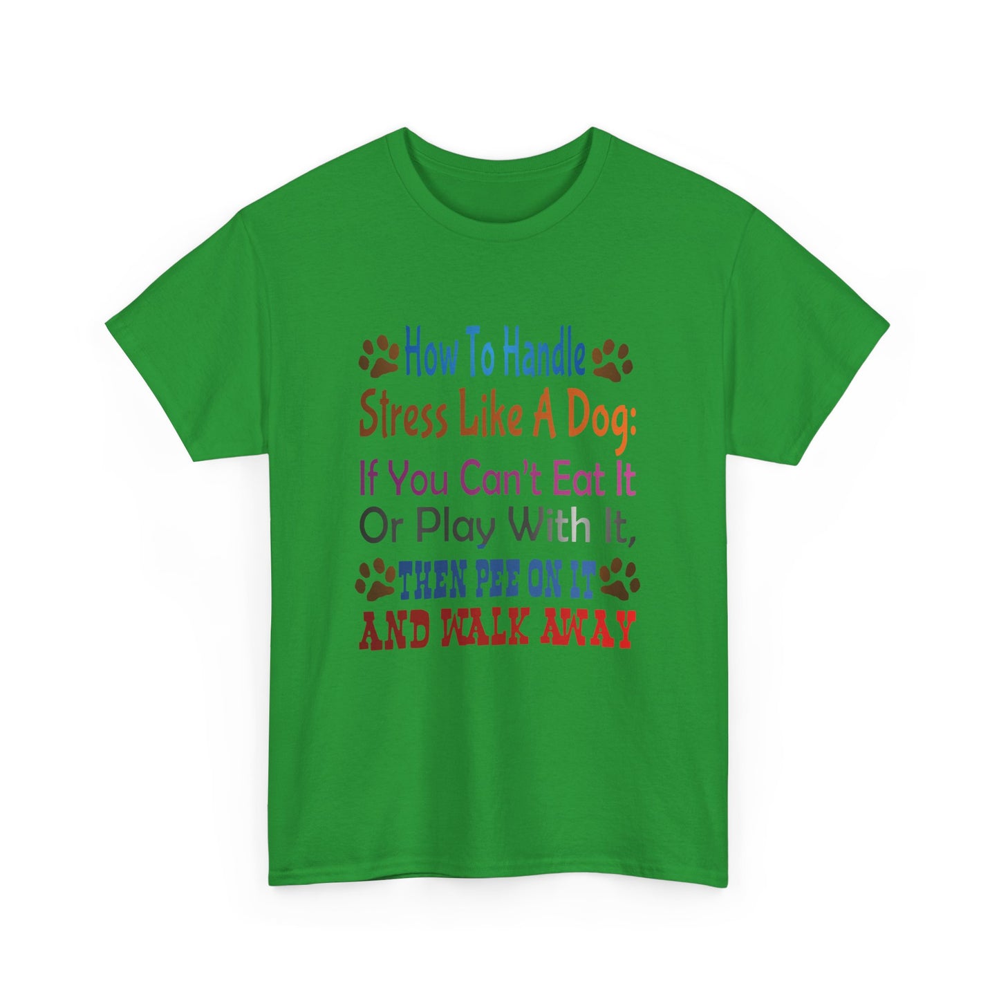 How to handle stress like a Dog. Heavy Cotton T-Shirt