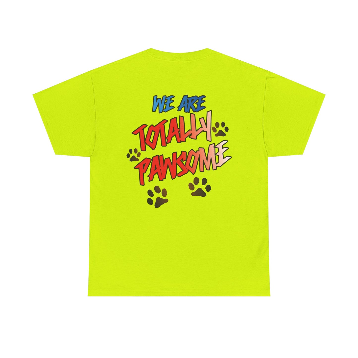 We Are Totally Pawsome. Heavy Cotton T-Shirt