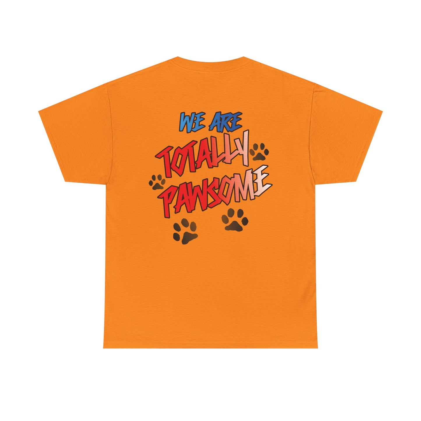 We Are Totally Pawsome. Heavy Cotton T-Shirt
