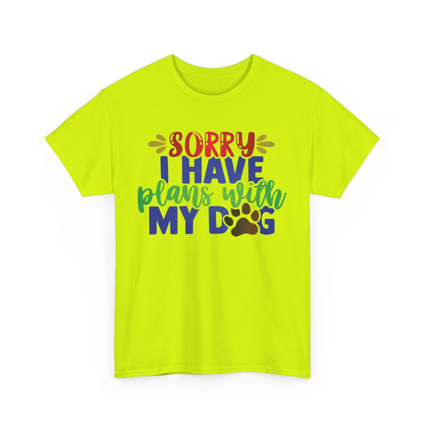 Sorry I have plans with my Dog. Heavy Cotton T-Shirt
