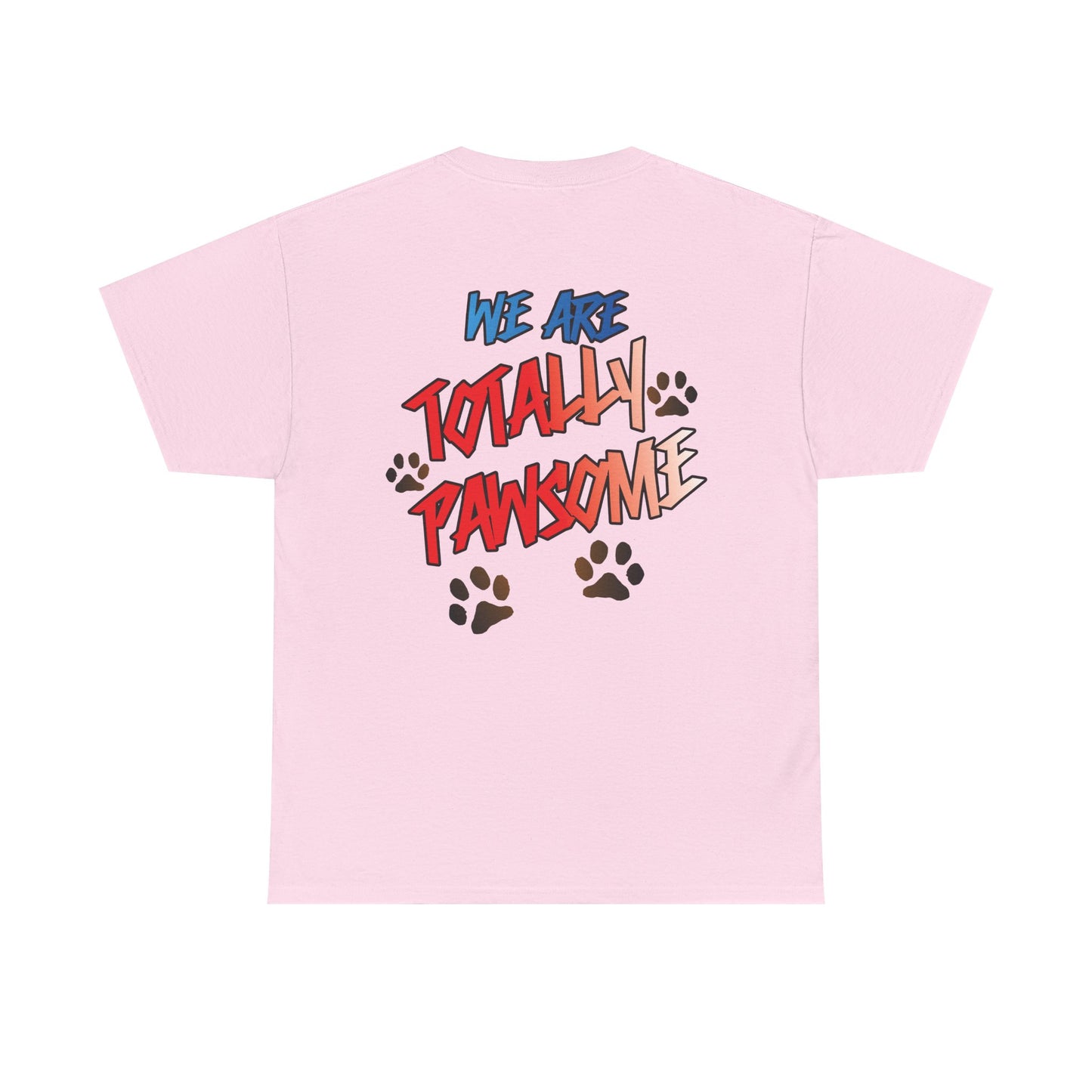 We Are Totally Pawsome. Heavy Cotton T-Shirt