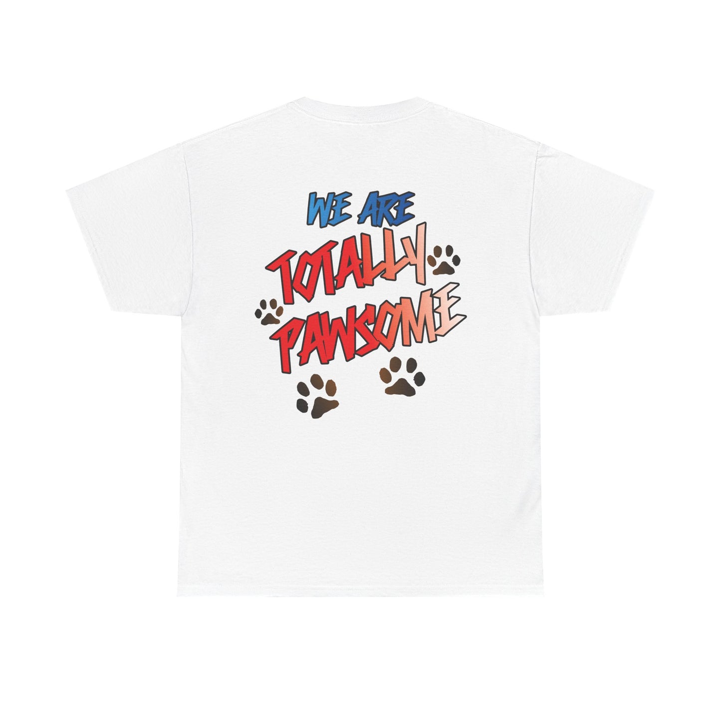 We Are Totally Pawsome. Heavy Cotton T-Shirt