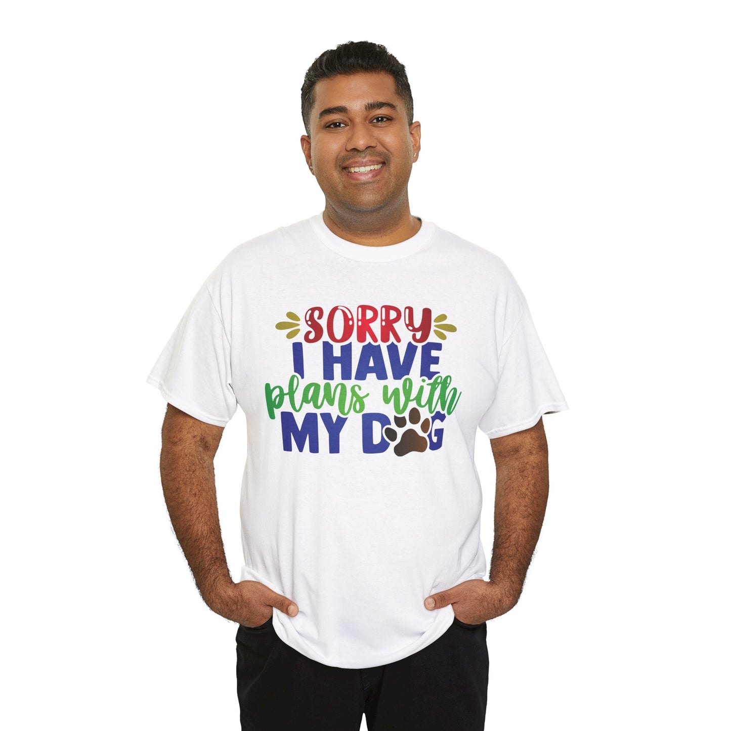 Sorry I have plans with my Dog. Heavy Cotton T-Shirt