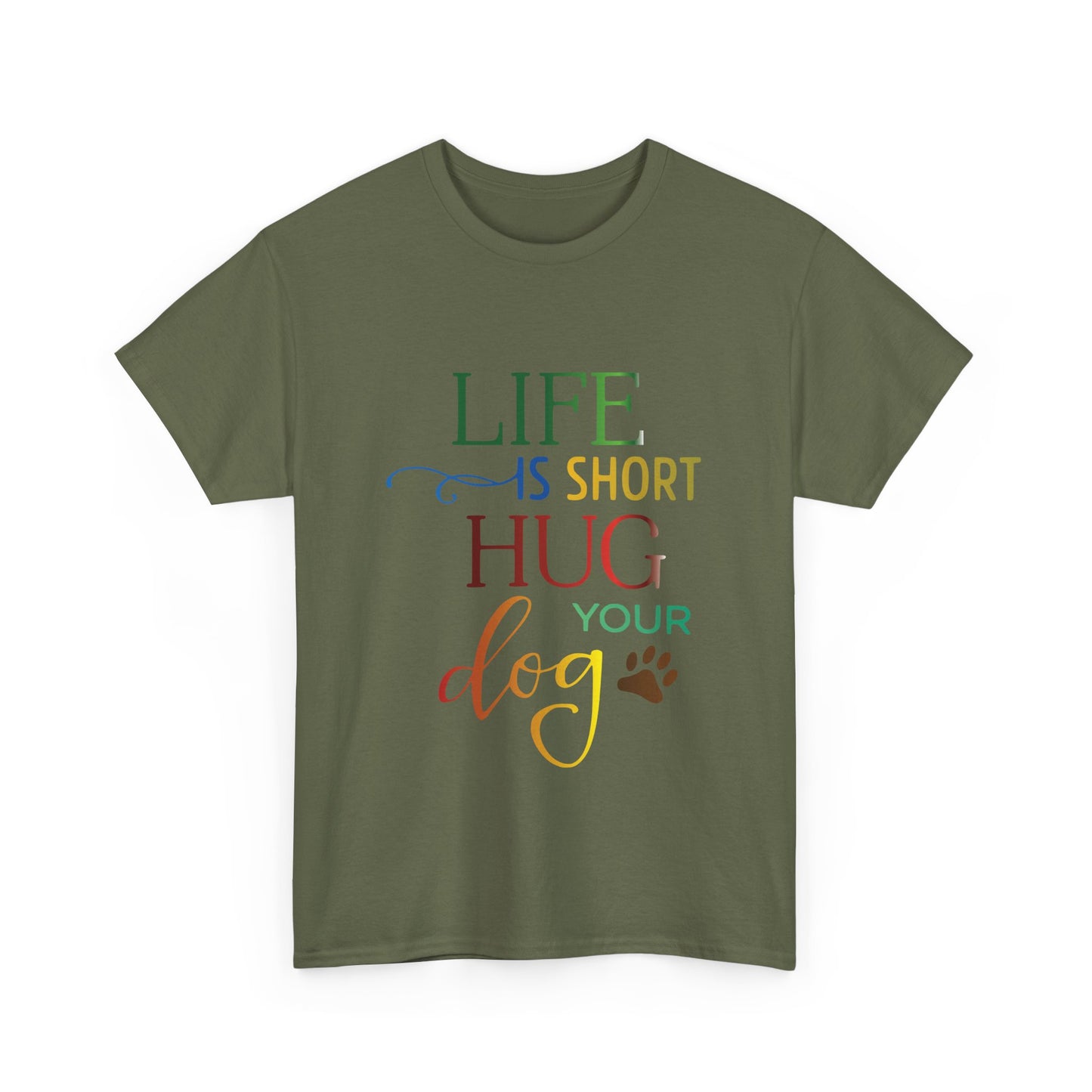 Life is short, Hug your Dog. Heavy Cotton T-Shirt