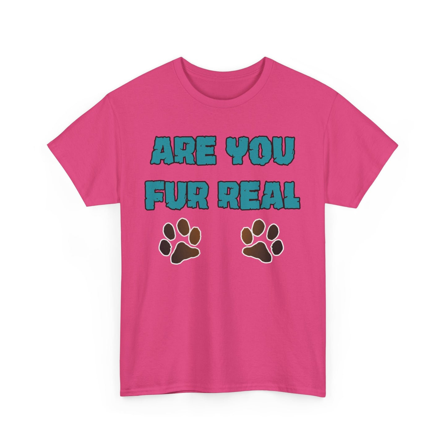 Are you Fur Real. Heavy Cotton T-Shirt