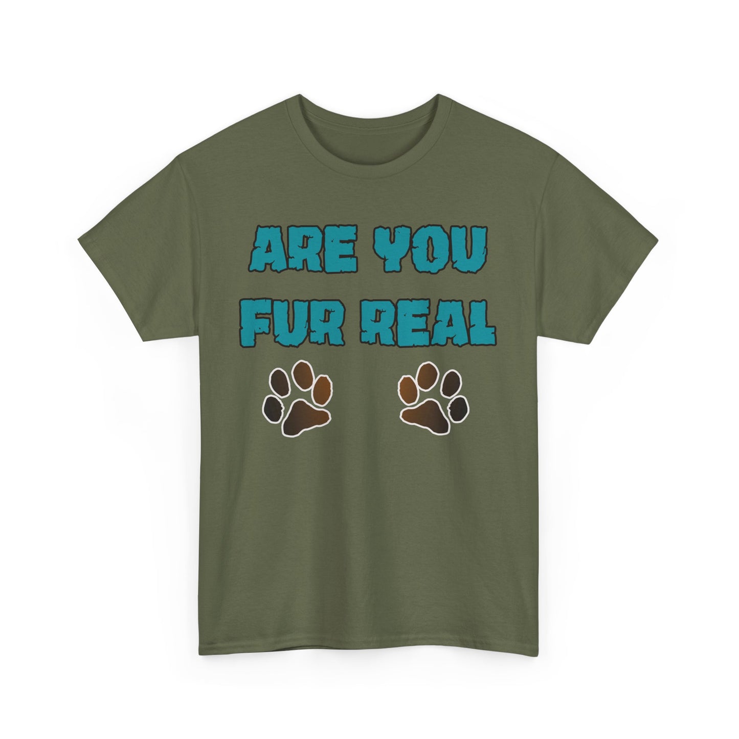 Are you Fur Real. Heavy Cotton T-Shirt