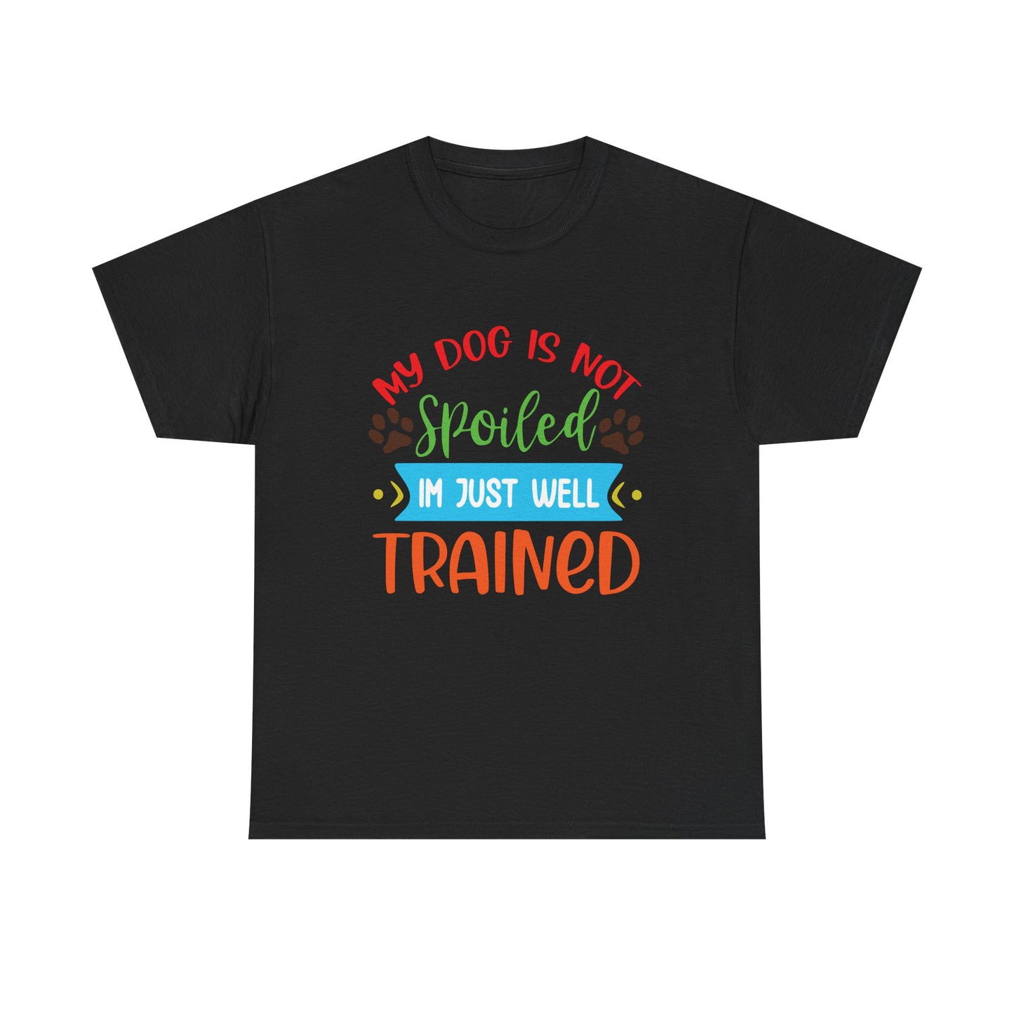 My Dog is not Spoiled. Heavy Cotton T-Shirt