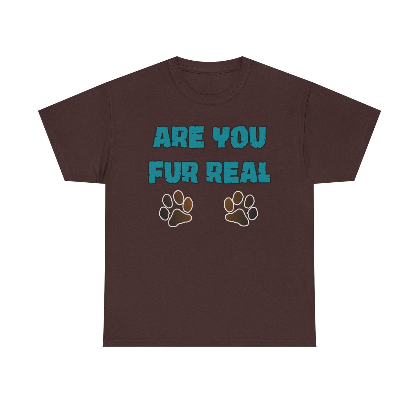 Are you Fur Real. Heavy Cotton T-Shirt