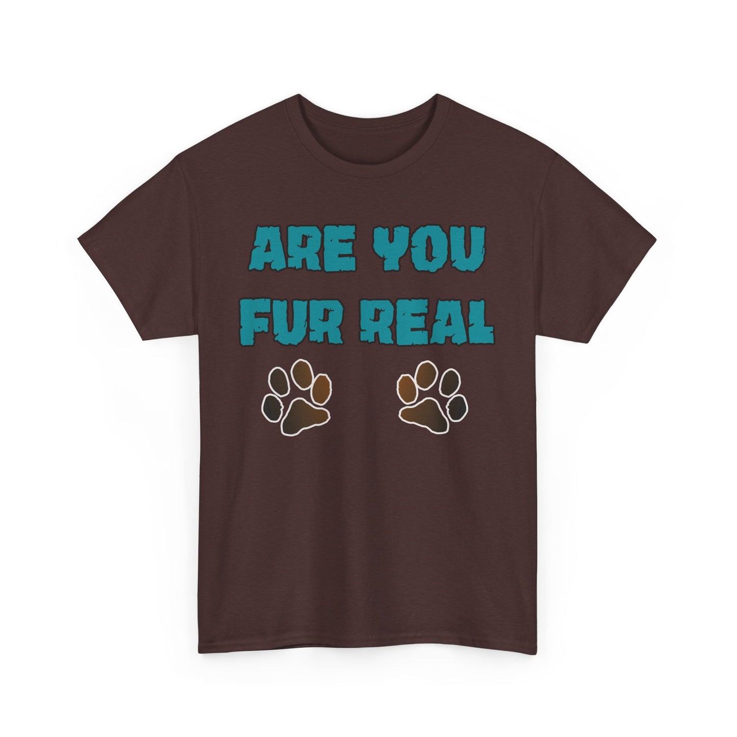 Are you Fur Real. Heavy Cotton T-Shirt