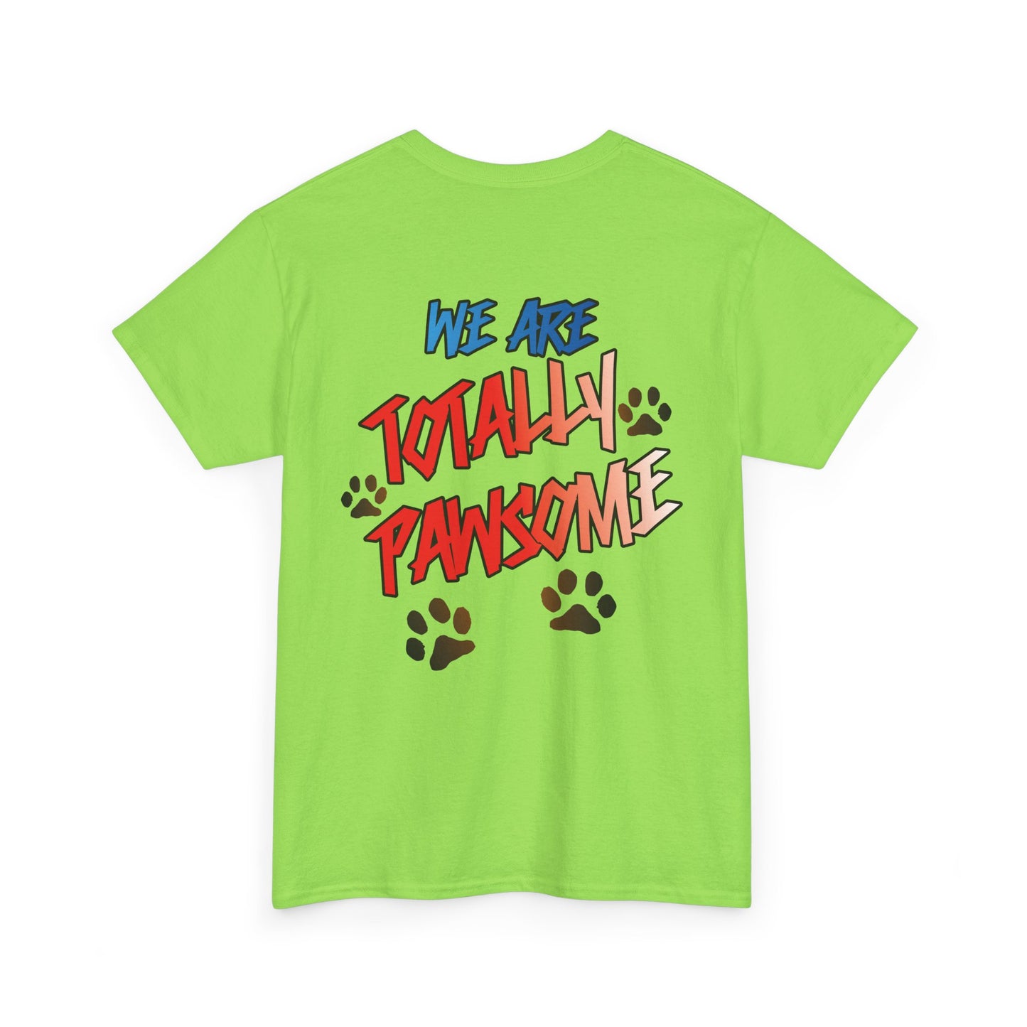 We Are Totally Pawsome. Heavy Cotton T-Shirt