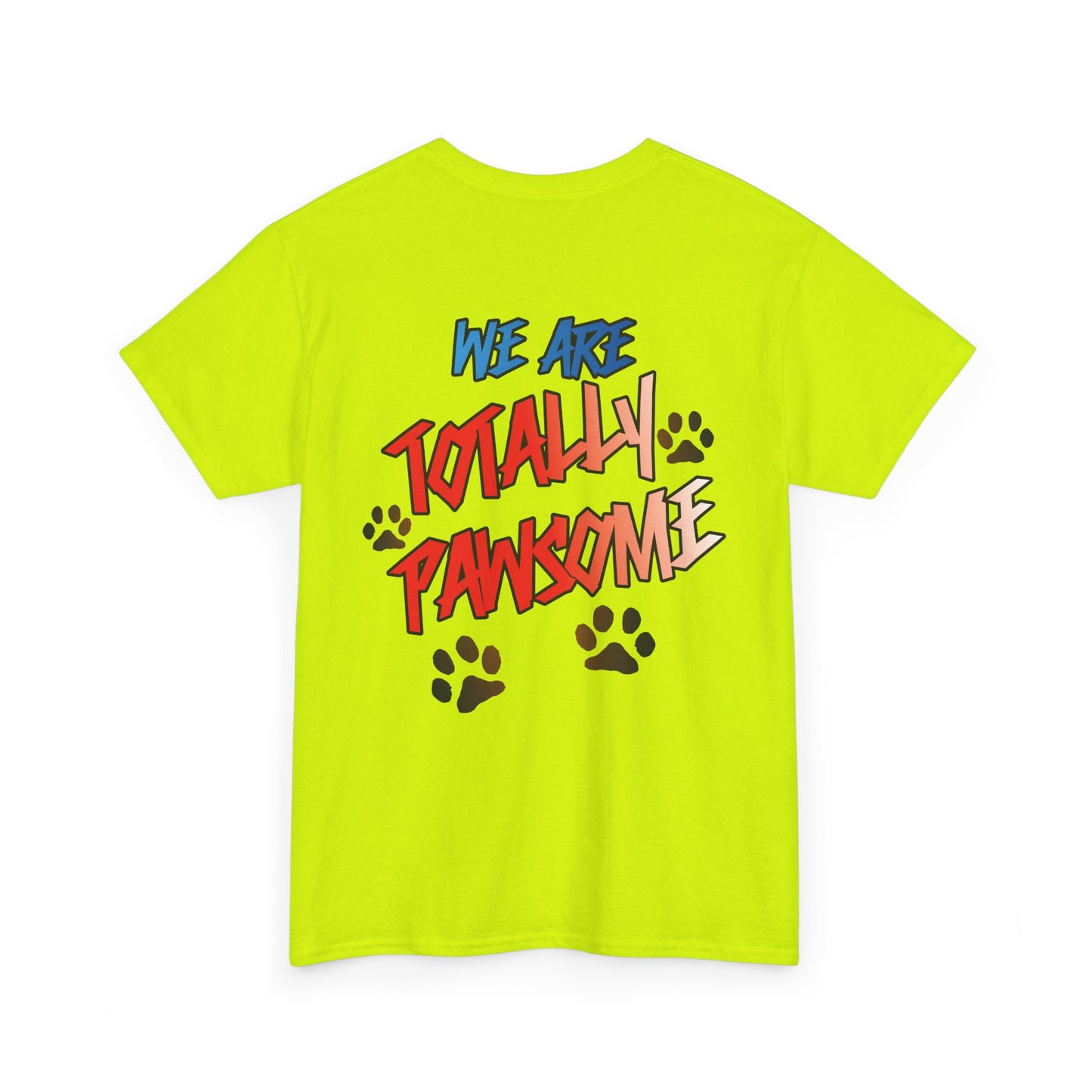 We Are Totally Pawsome. Heavy Cotton T-Shirt