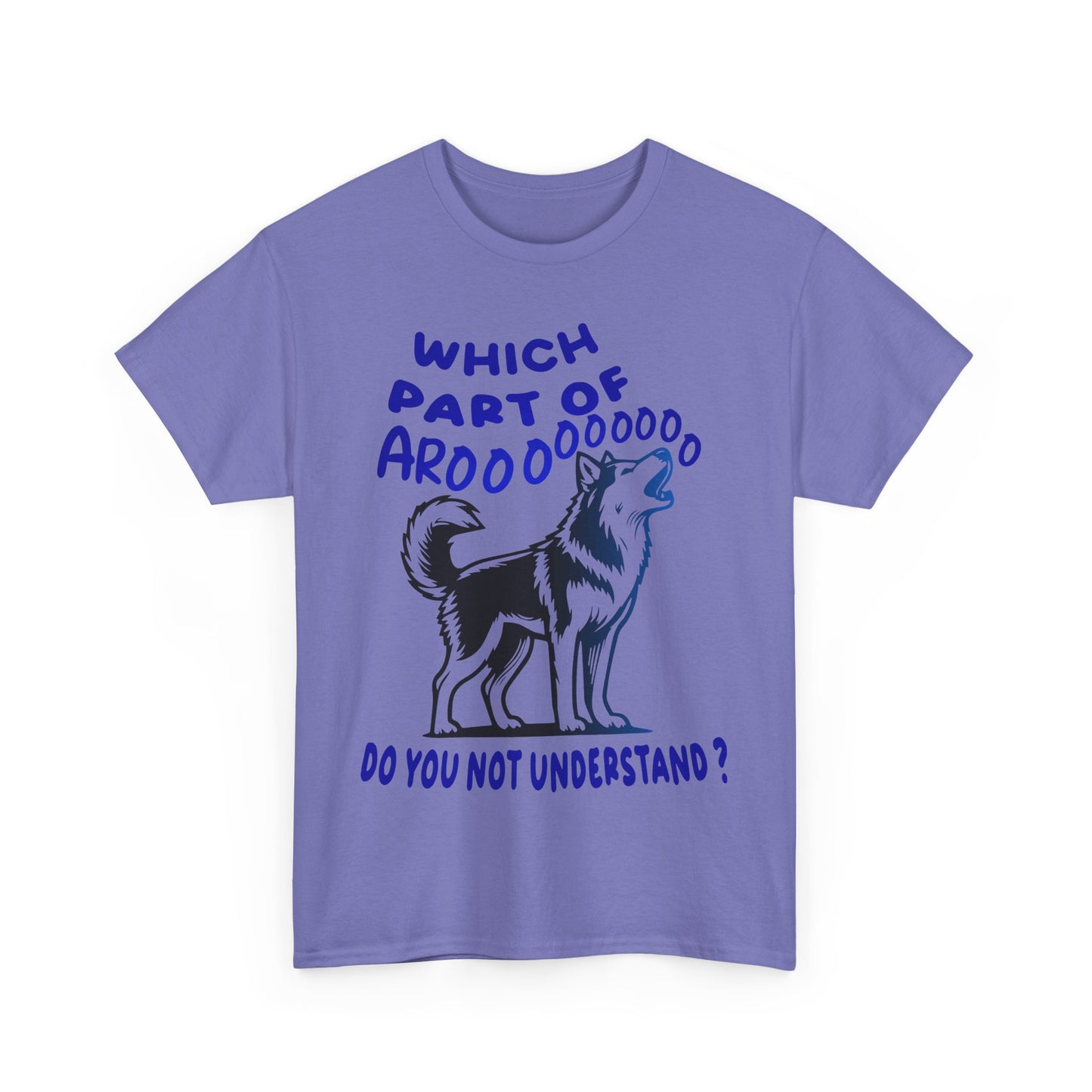 Which Part of Arooooooooo, do you not understand. Heavy Cotton T-Shirt