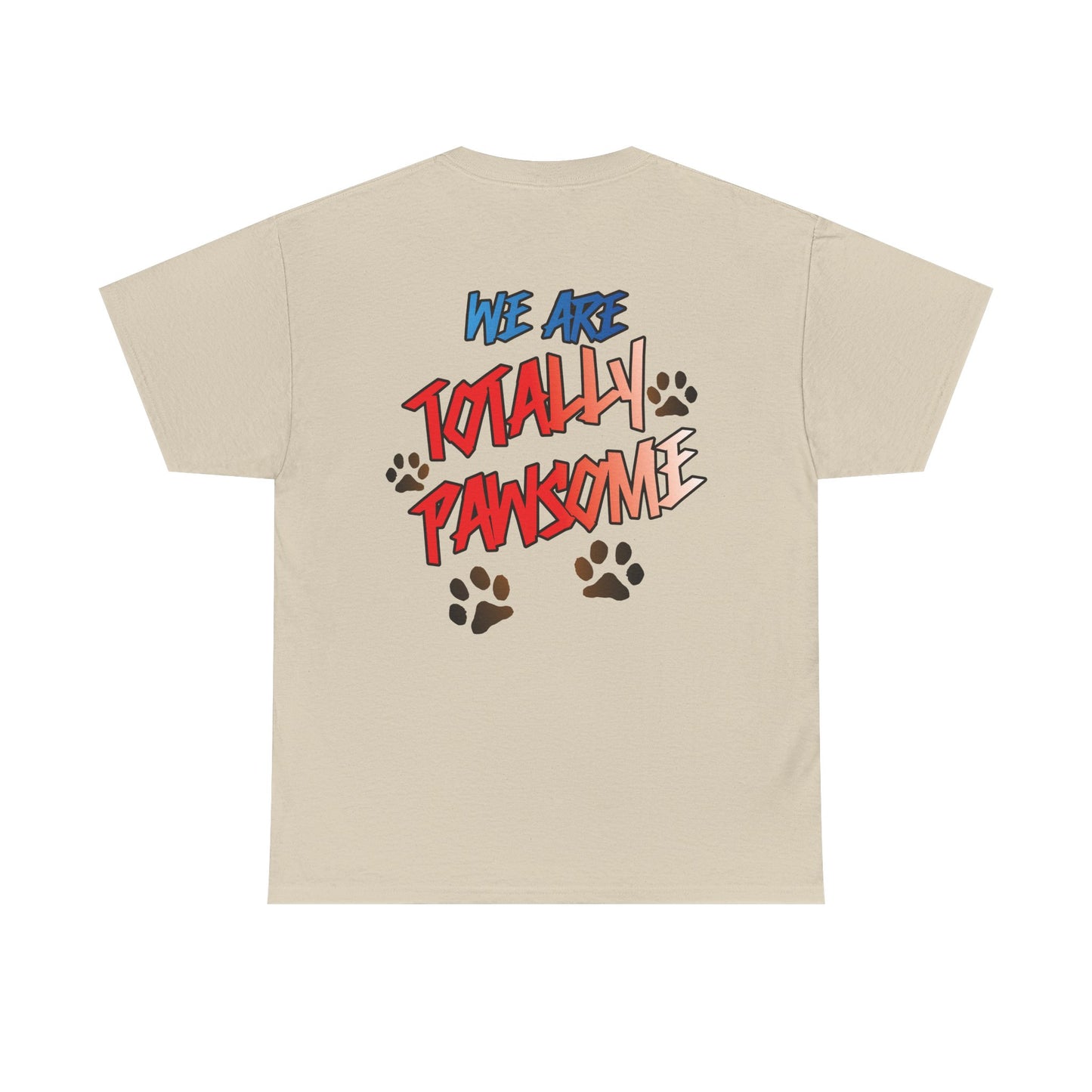 We Are Totally Pawsome. Heavy Cotton T-Shirt