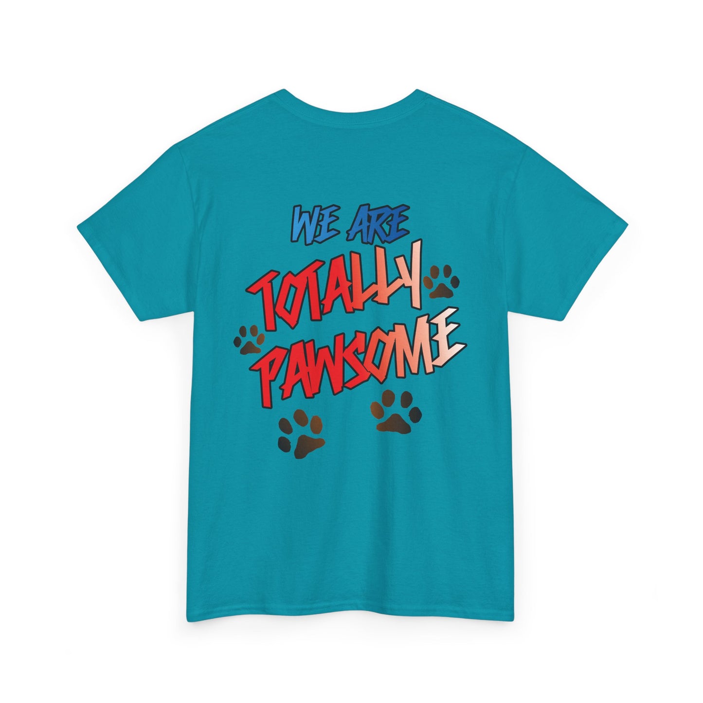 We Are Totally Pawsome. Heavy Cotton T-Shirt