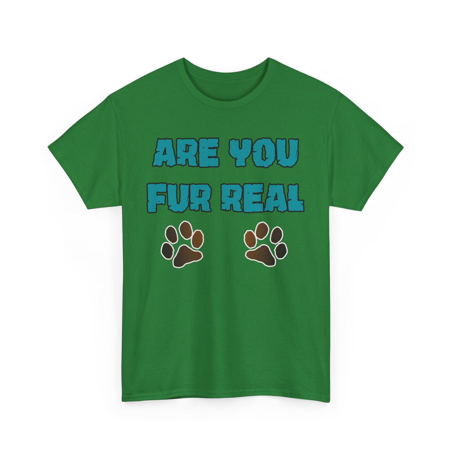 Are you Fur Real. Heavy Cotton T-Shirt