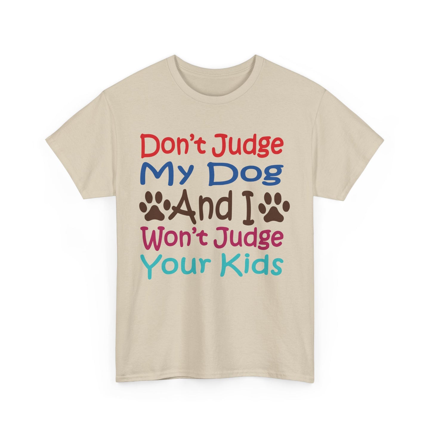 Don't judge my dog. Heavy Cotton T-Shirt