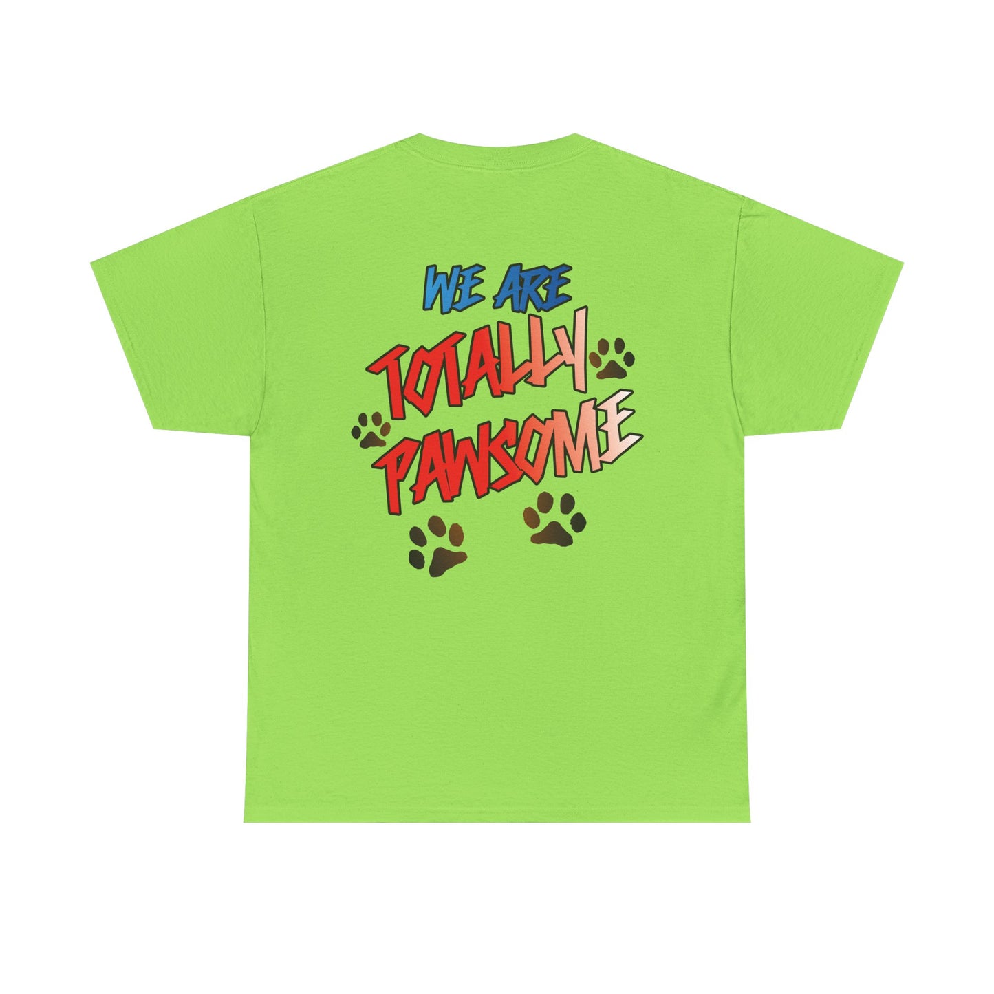We Are Totally Pawsome. Heavy Cotton T-Shirt