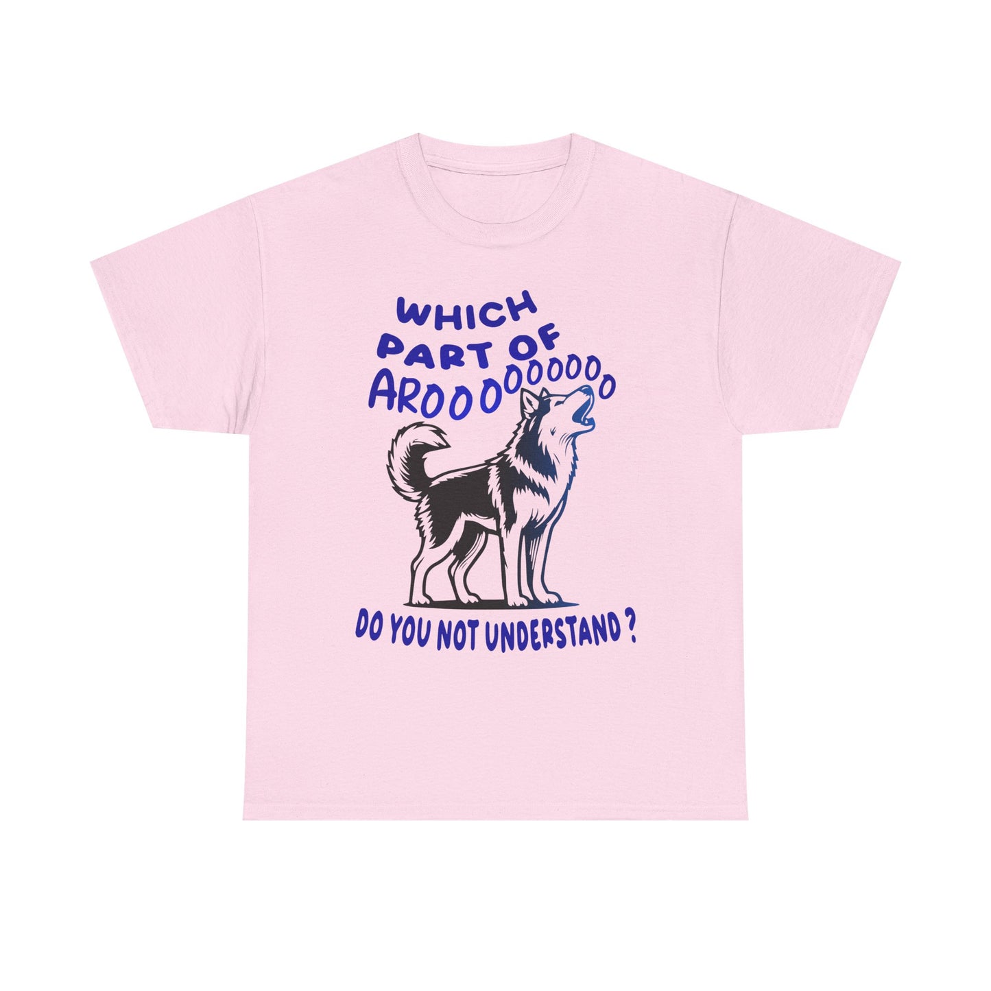 Which Part of Arooooooooo, do you not understand. Heavy Cotton T-Shirt