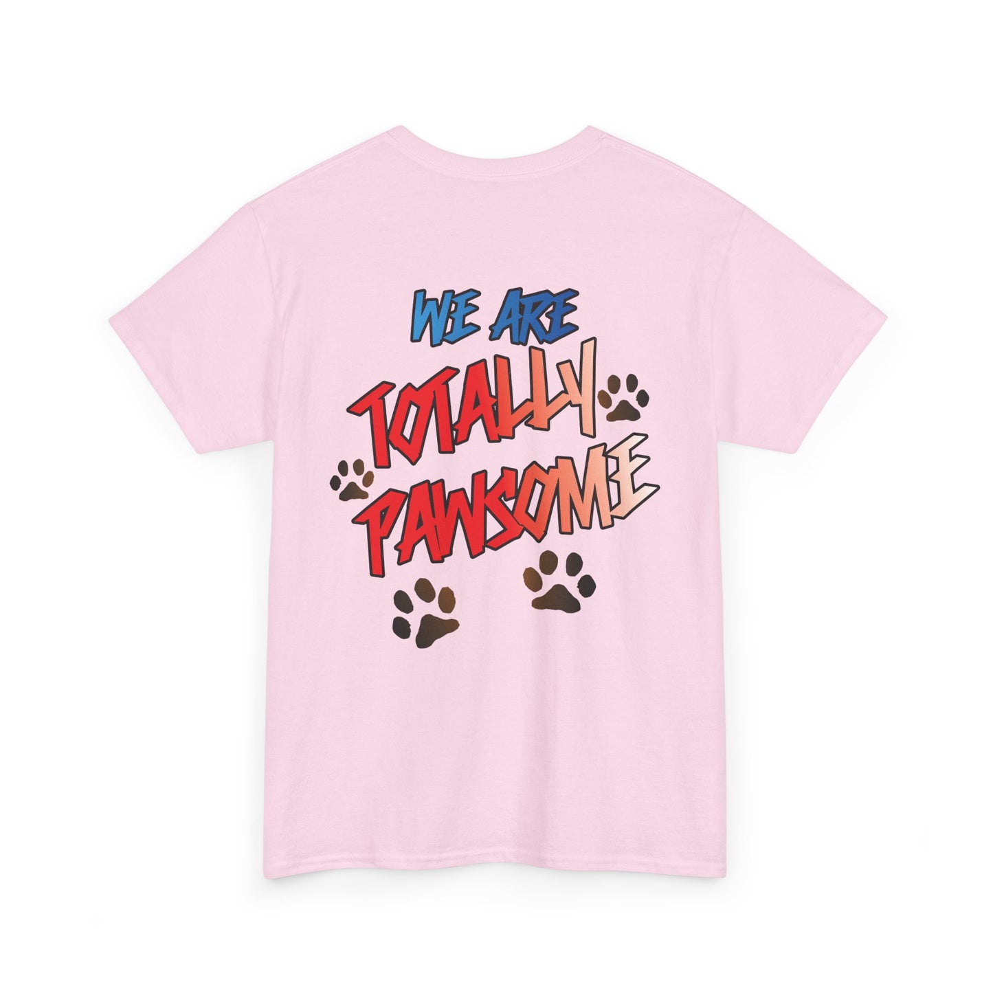 We Are Totally Pawsome. Heavy Cotton T-Shirt