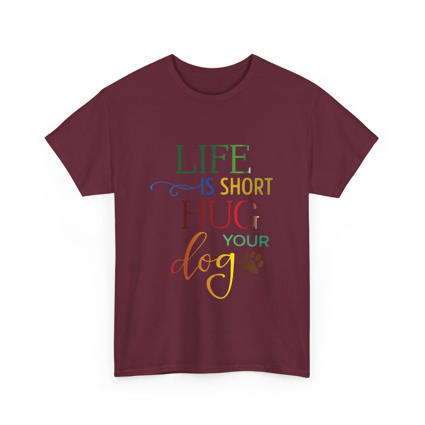 Life is short, Hug your Dog. Heavy Cotton T-Shirt