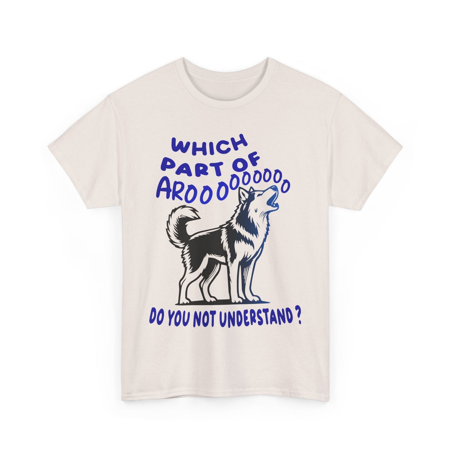 Which Part of Arooooooooo, do you not understand. Heavy Cotton T-Shirt