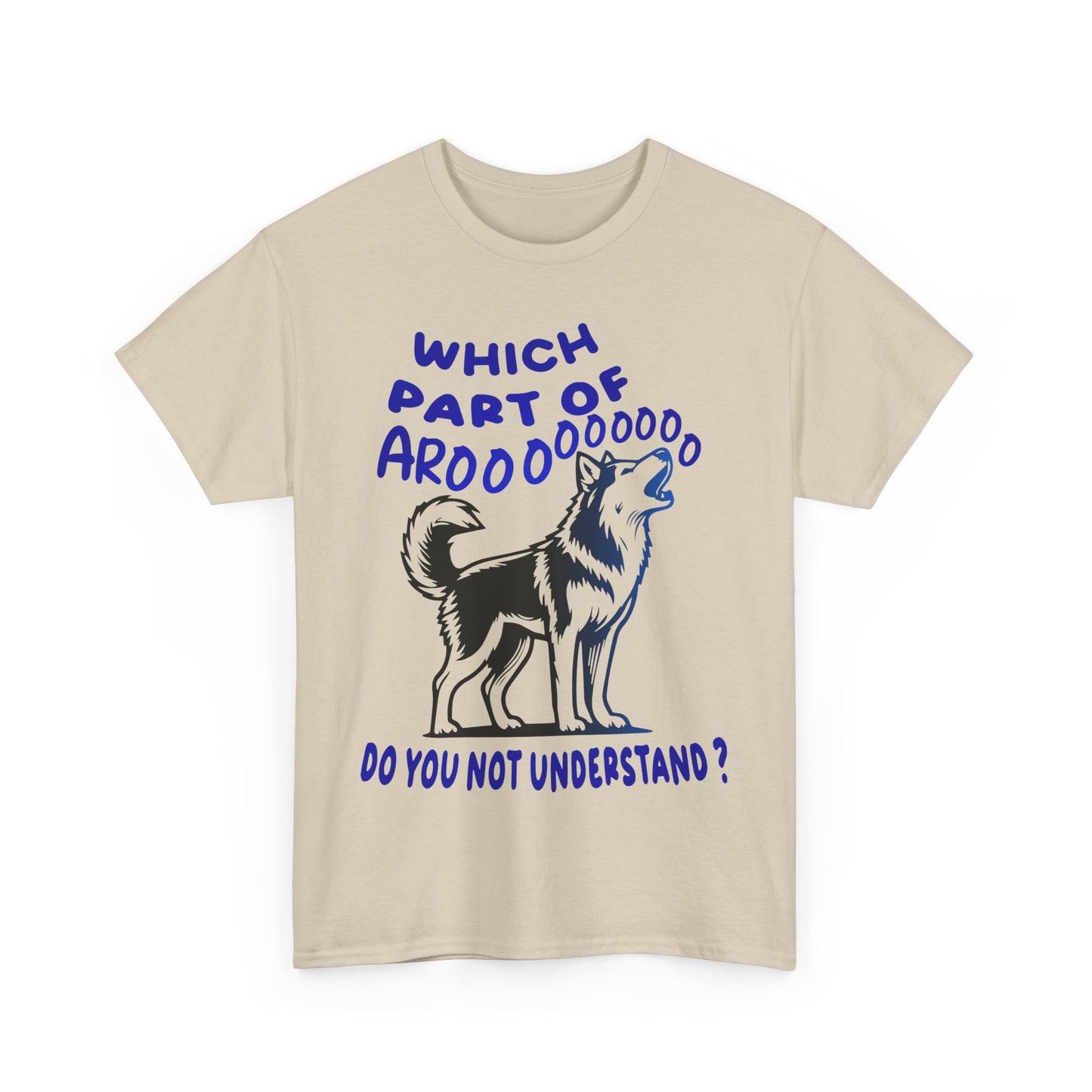 Which Part of Arooooooooo, do you not understand. Heavy Cotton T-Shirt
