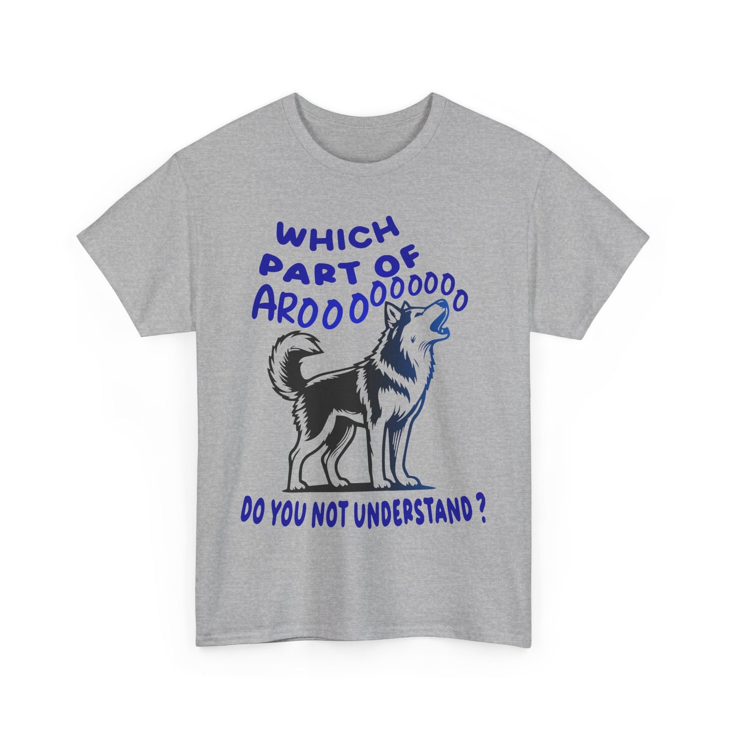 Which Part of Arooooooooo, do you not understand. Heavy Cotton T-Shirt