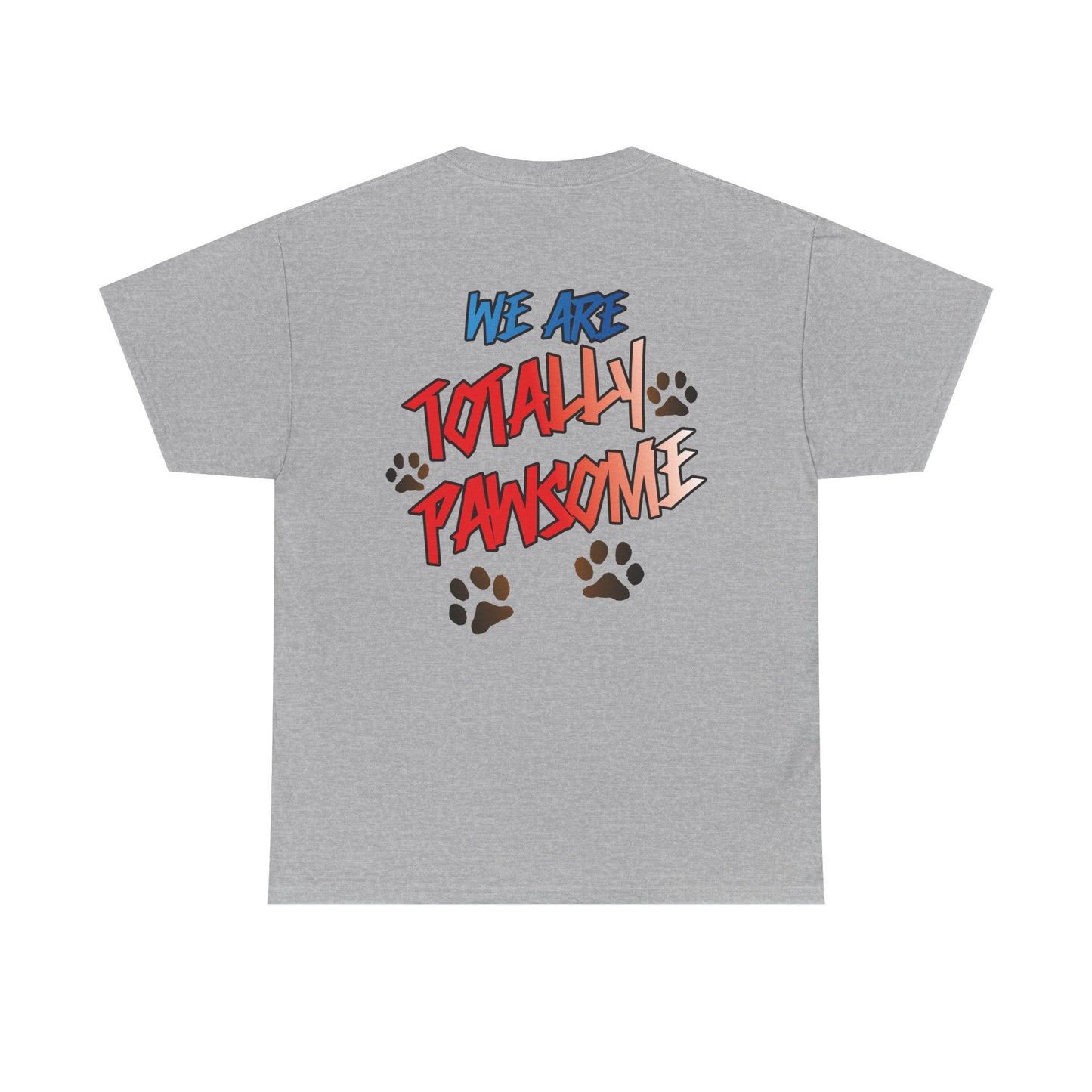 We Are Totally Pawsome. Heavy Cotton T-Shirt