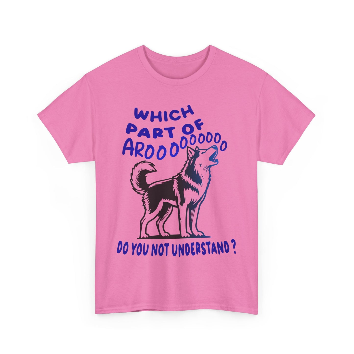 Which Part of Arooooooooo, do you not understand. Heavy Cotton T-Shirt