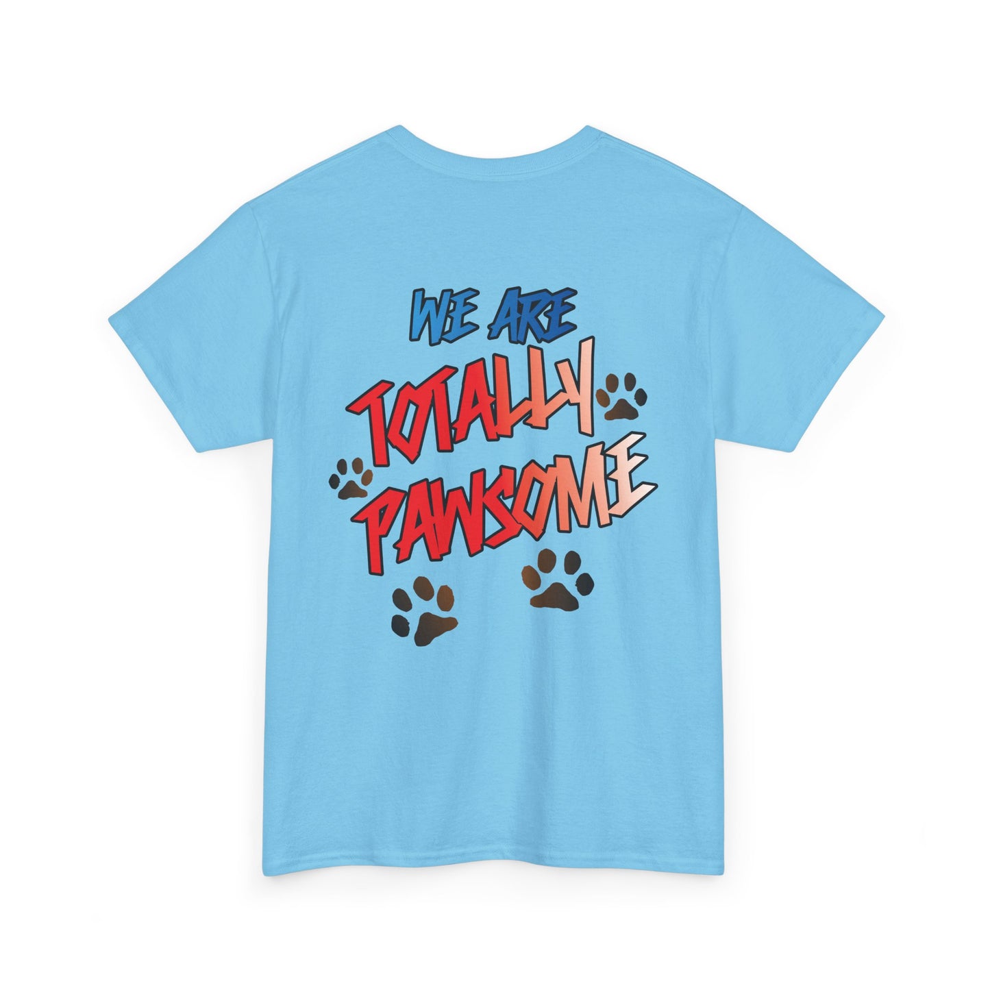 We Are Totally Pawsome. Heavy Cotton T-Shirt
