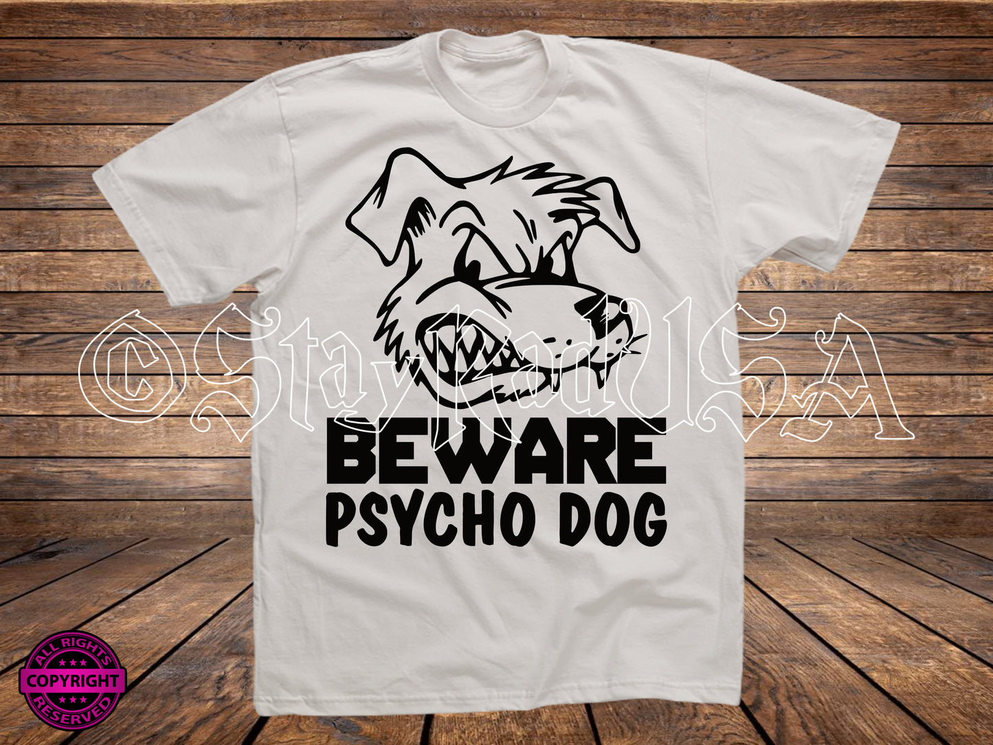 Beware Psycho Dog, SVG Digital Cut or Print file.