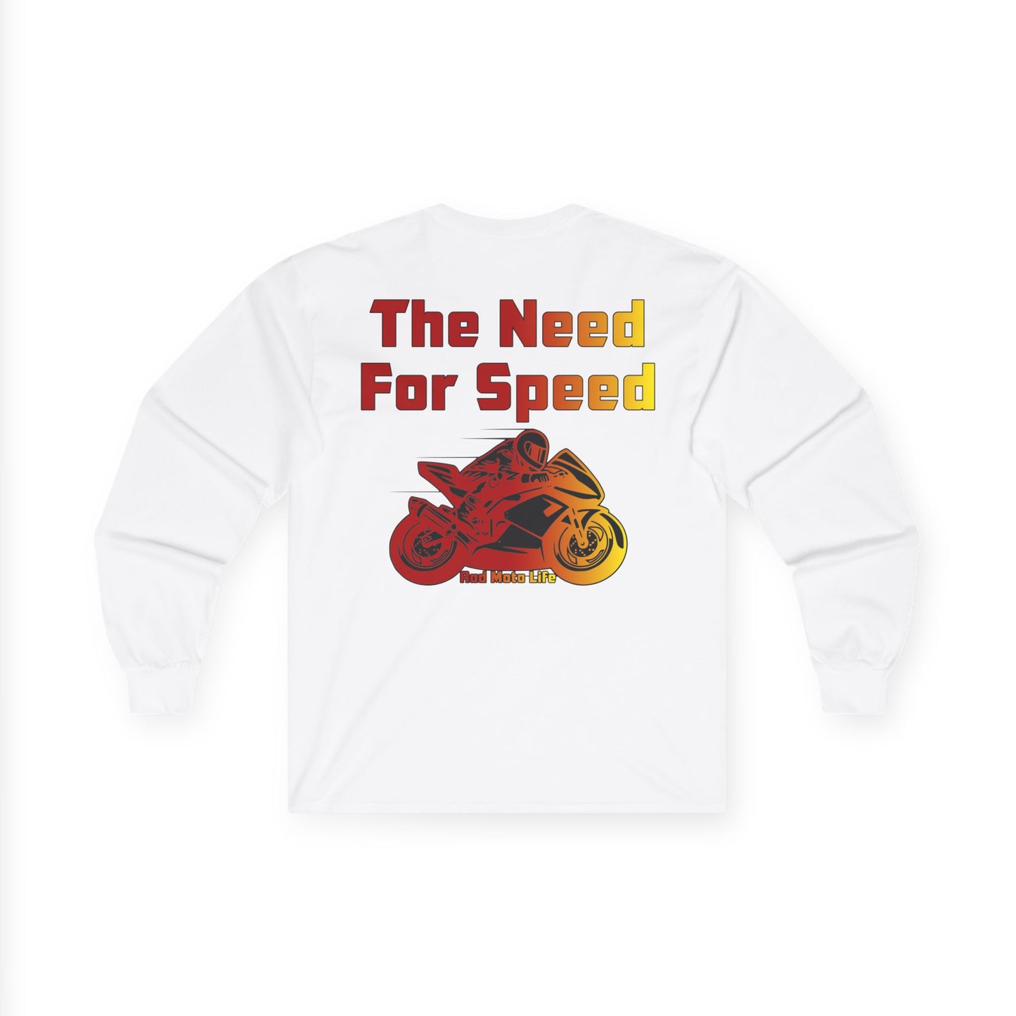 The Need for Speed, Rad Moto Life Unisex Long Sleeve Tee - Bold Graphic T-Shirt for Motorcycle Enthusiasts
