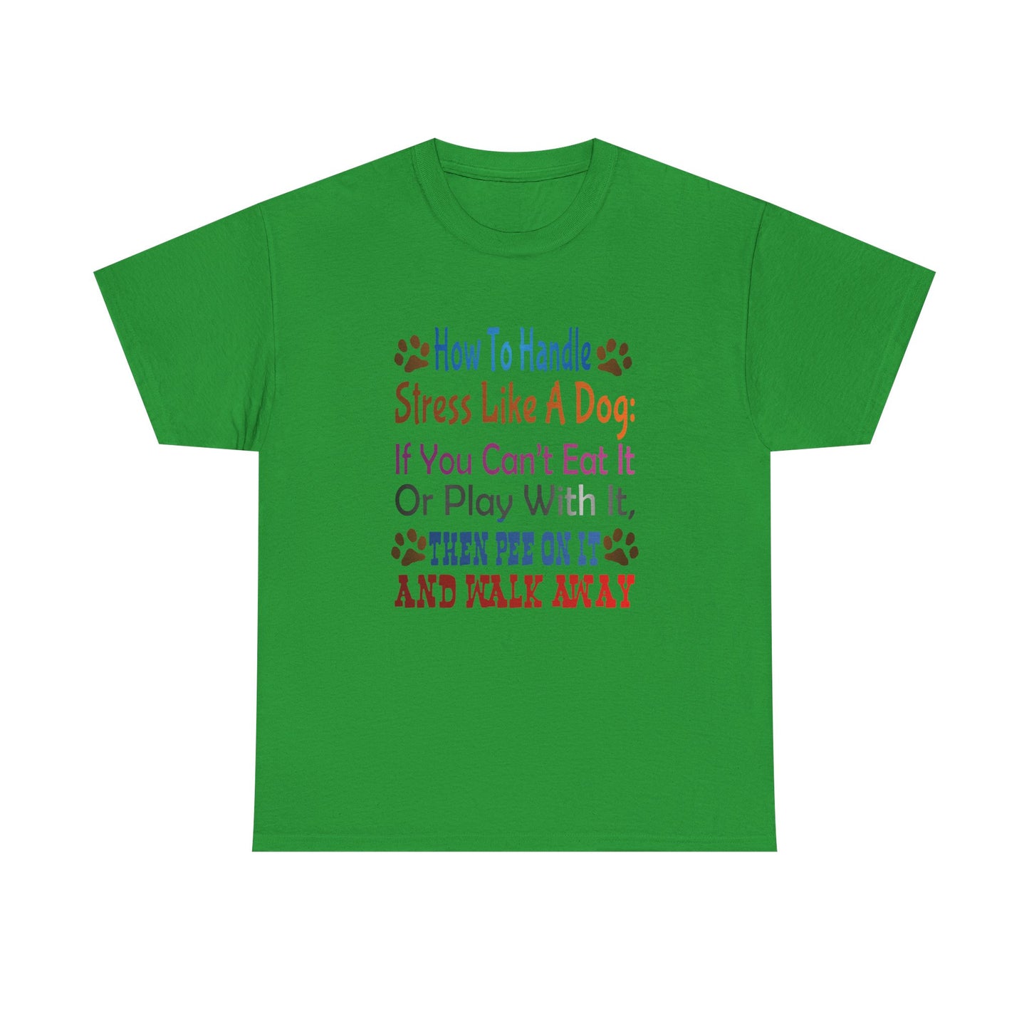 How to handle stress like a Dog. Heavy Cotton T-Shirt
